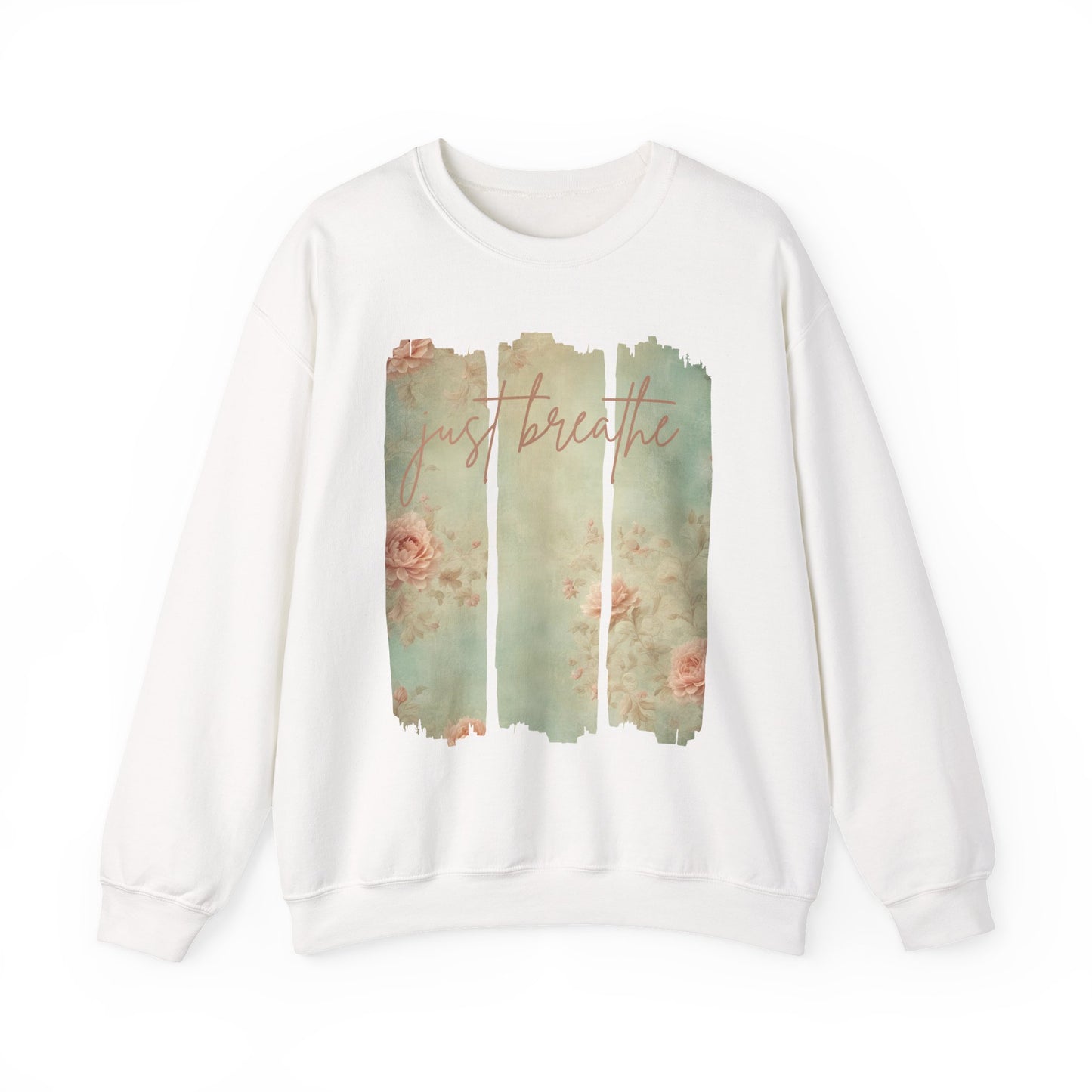 'Just Breathe' With Soft Floral Vertical Trio Background Sweatshirt