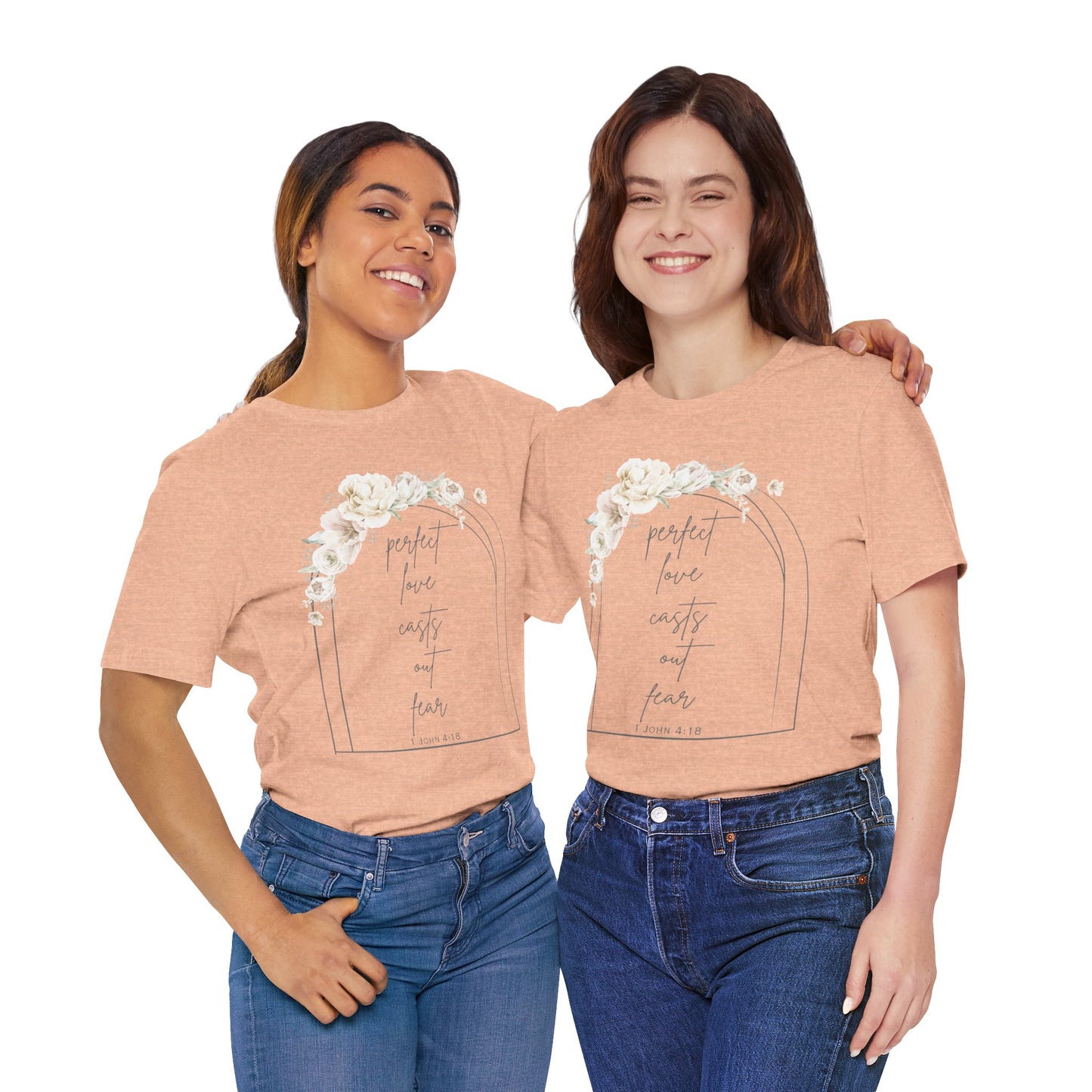 Floral Inspirational T-Shirt, Perfect Love Casts Out Fear Tee, Faith-Based Apparel, Spring Fashion, Religious Top