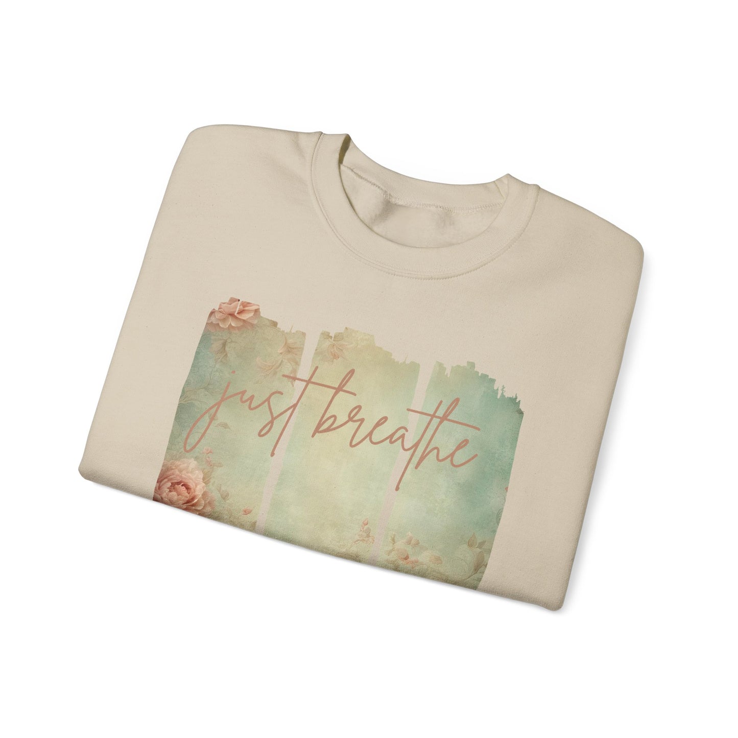 'Just Breathe' With Soft Floral Vertical Trio Background Sweatshirt