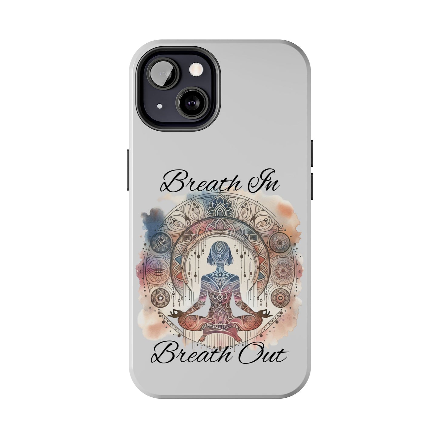 Breathe In Breathe Out Meditation Themed Phone Case