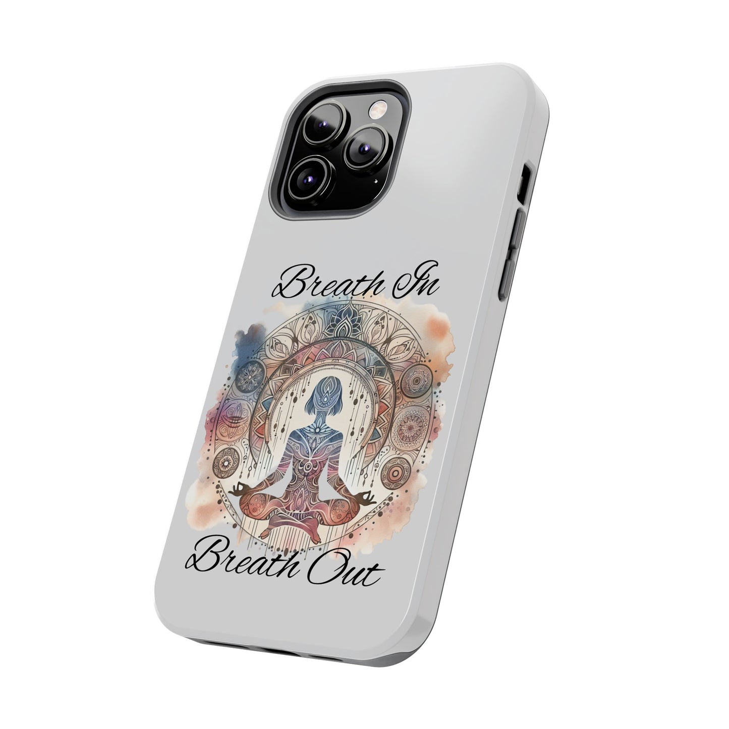 Breathe In Breathe Out Meditation Themed Phone Case
