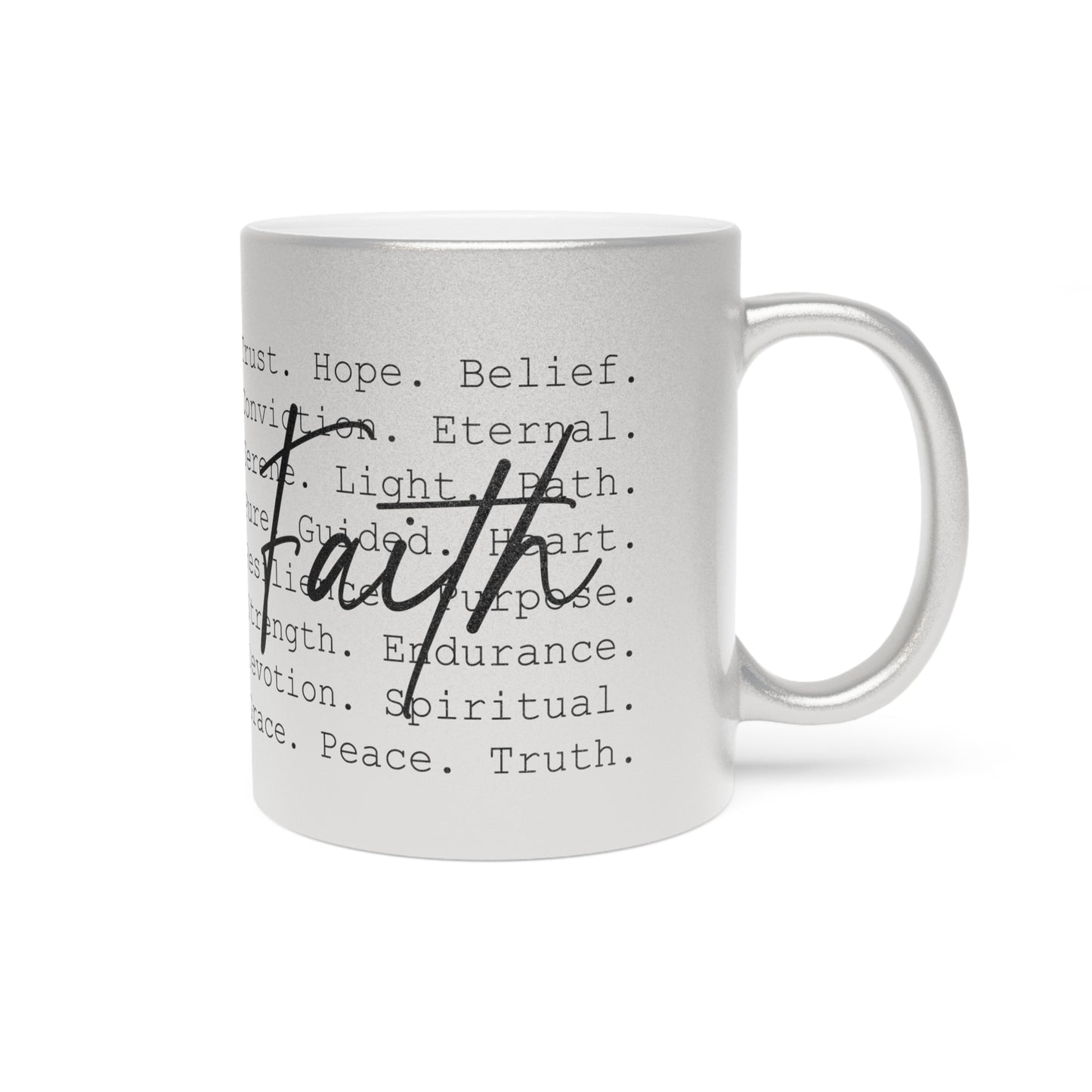 Inspirational Faith Mug | Metallic Gold or Silver Christian Coffee Cup