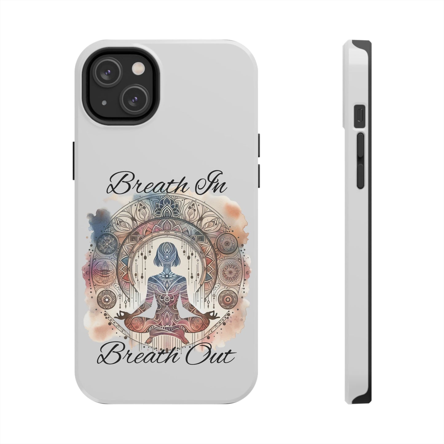Breathe In Breathe Out Meditation Themed Phone Case