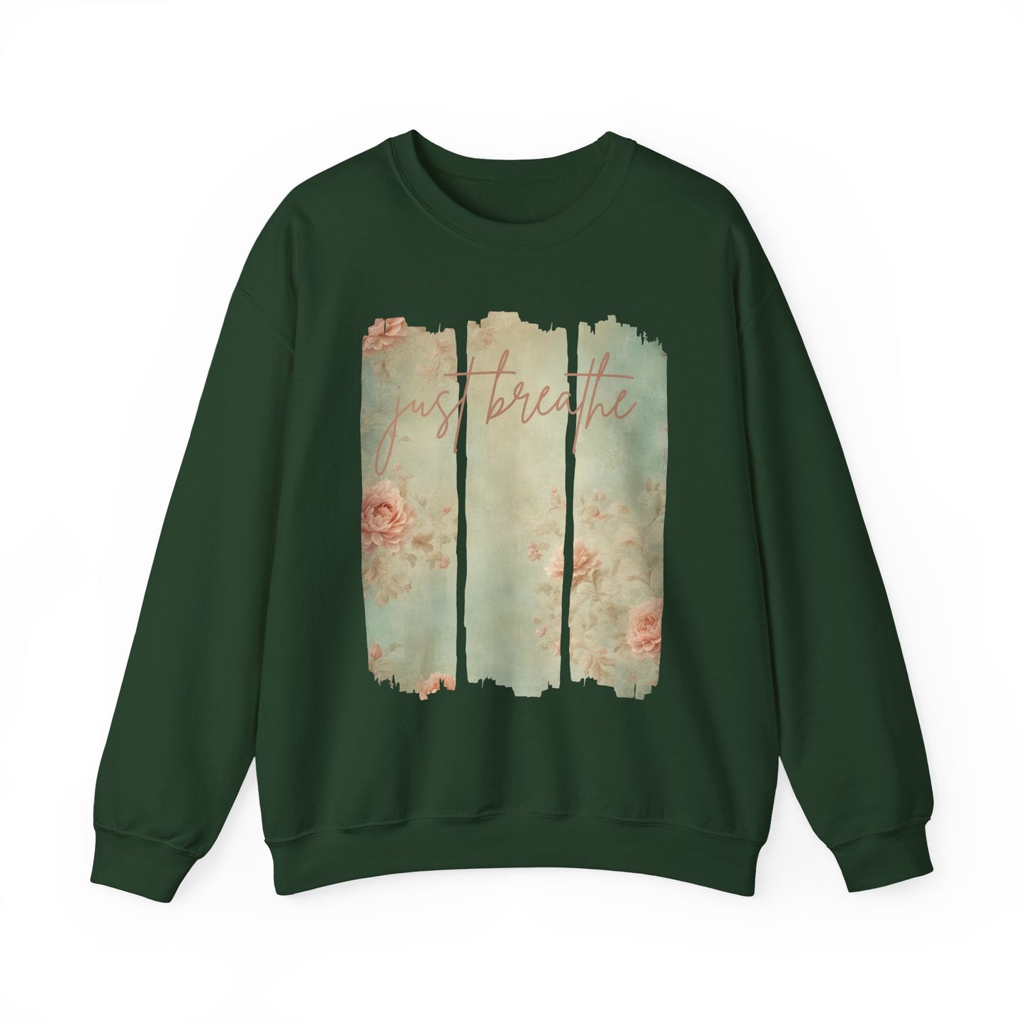 'Just Breathe' With Soft Floral Vertical Trio Background Sweatshirt