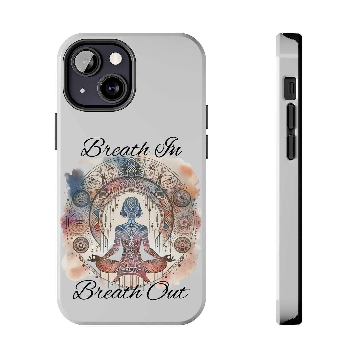 Breathe In Breathe Out Meditation Themed Phone Case