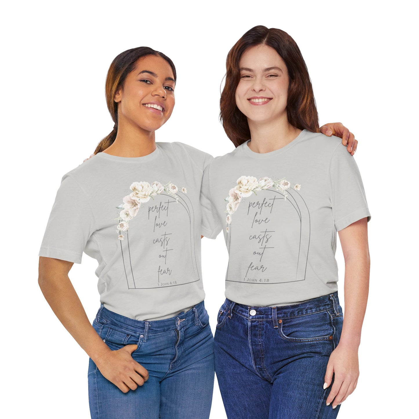 Floral Inspirational T-Shirt, Perfect Love Casts Out Fear Tee, Faith-Based Apparel, Spring Fashion, Religious Top