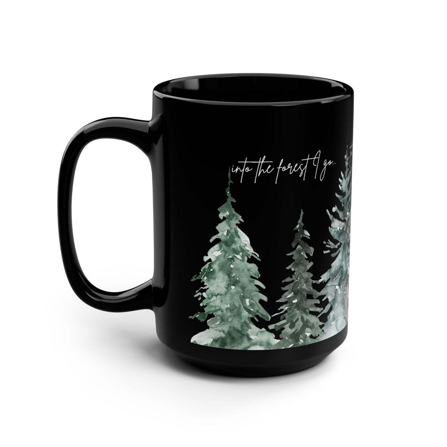 Cozy Nature-Inspired Black Mug - 15oz, Into the Forest I Go Inspirational Mug
