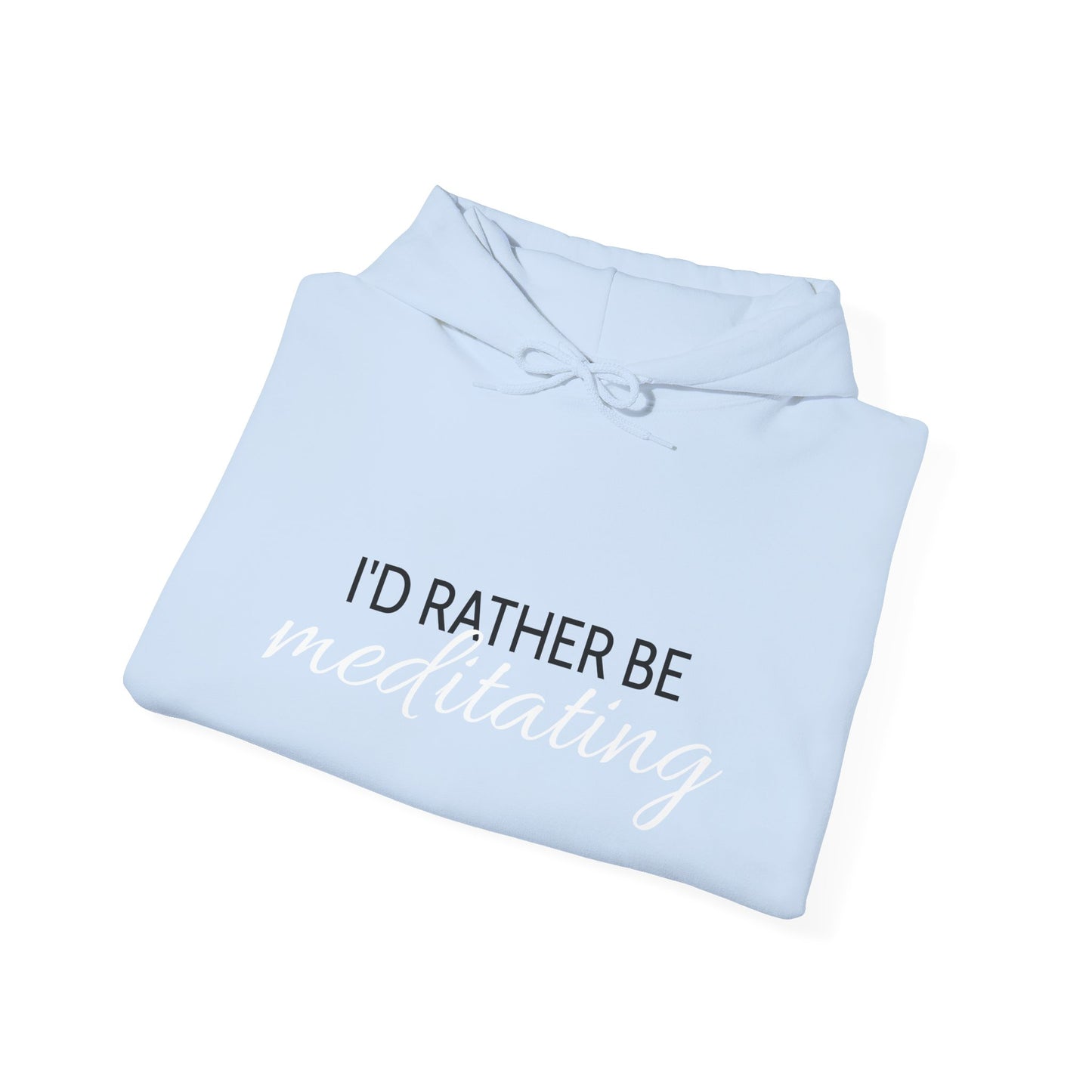 'I'd Rather Be Meditating" Hoodie Hooded Sweatshirt Trendy Retro Hippie Vibes Hoodie
