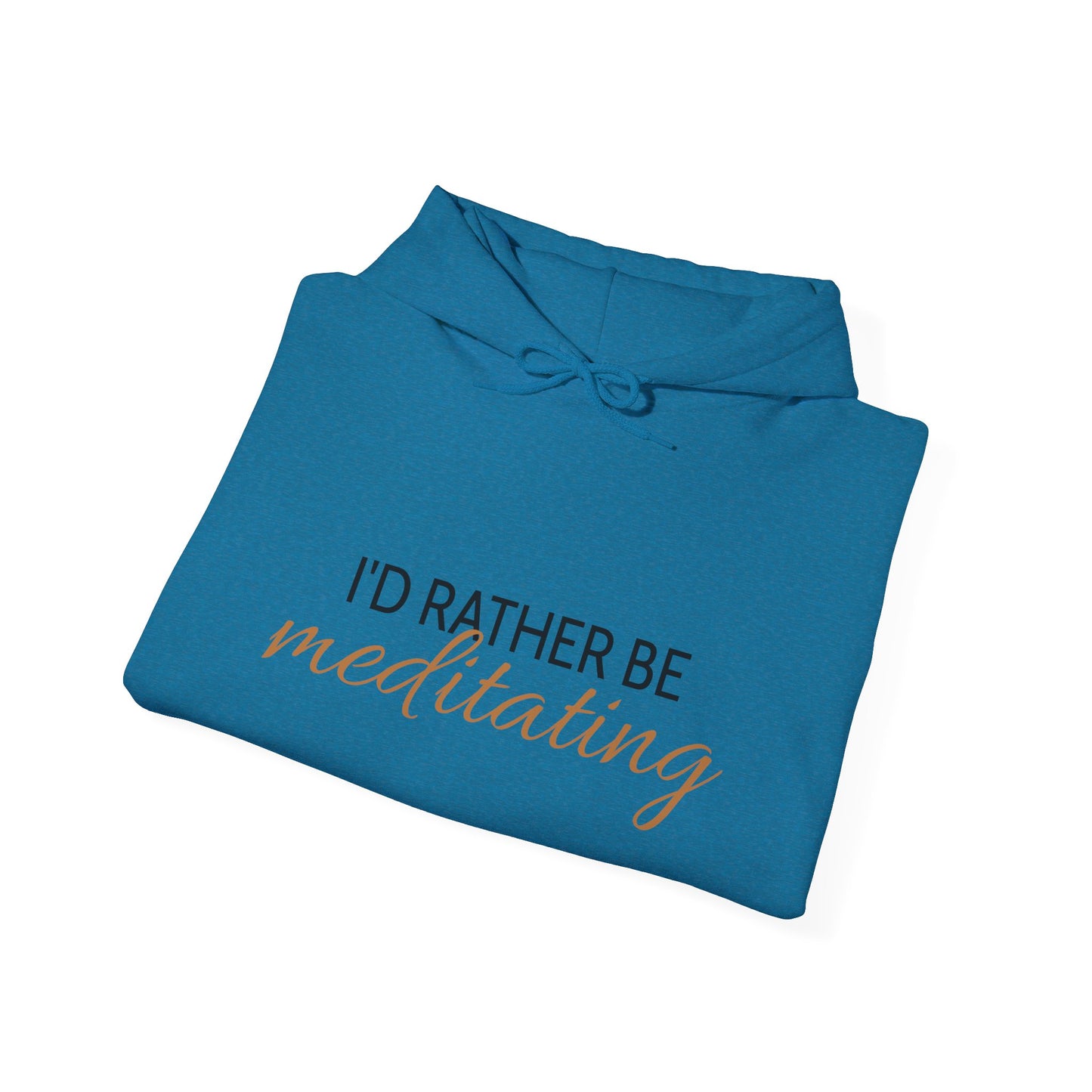 'I'd Rather Be Meditating" Hoodie Hooded Sweatshirt Trendy Retro Hippie Vibes Hoodie