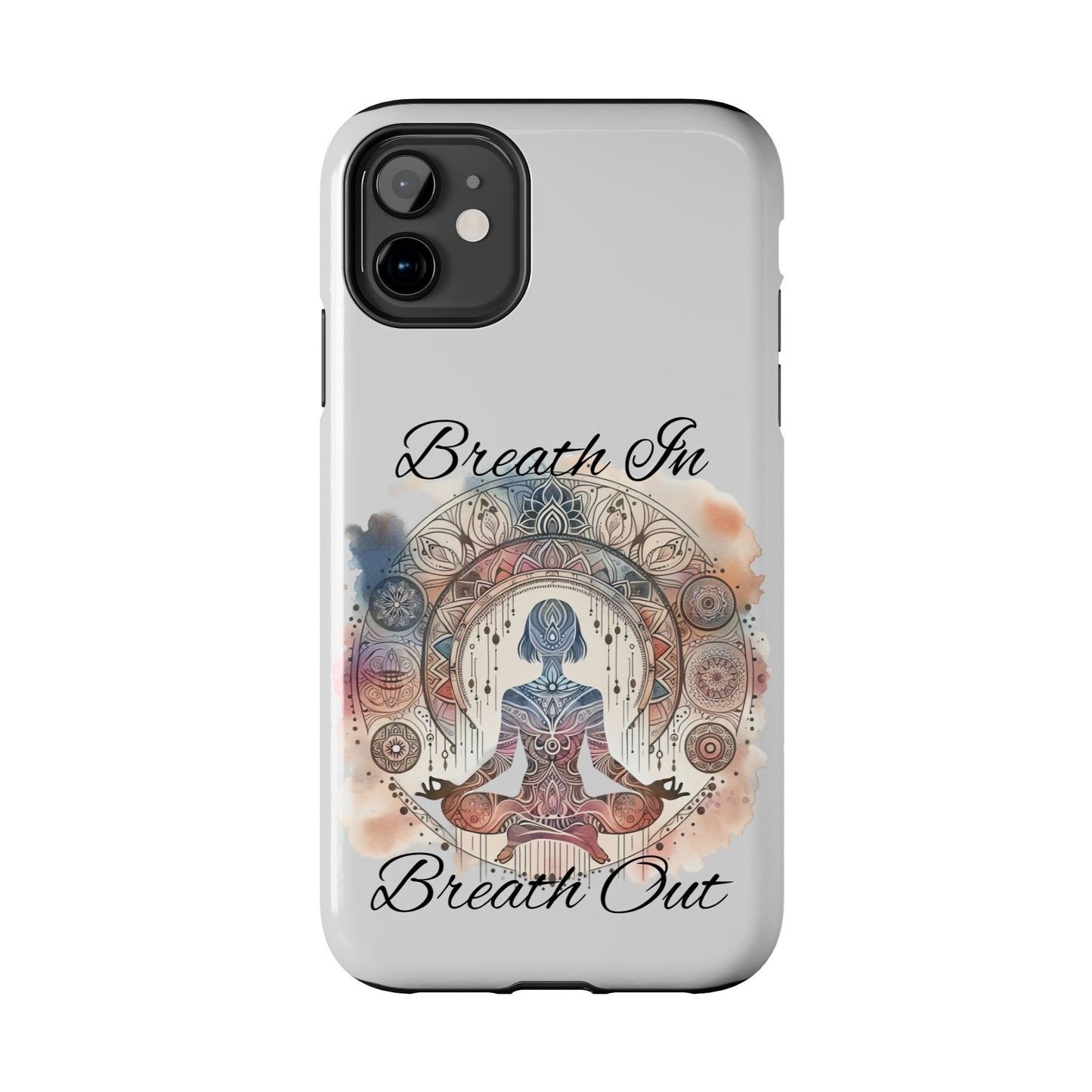 Breathe In Breathe Out Meditation Themed Phone Case