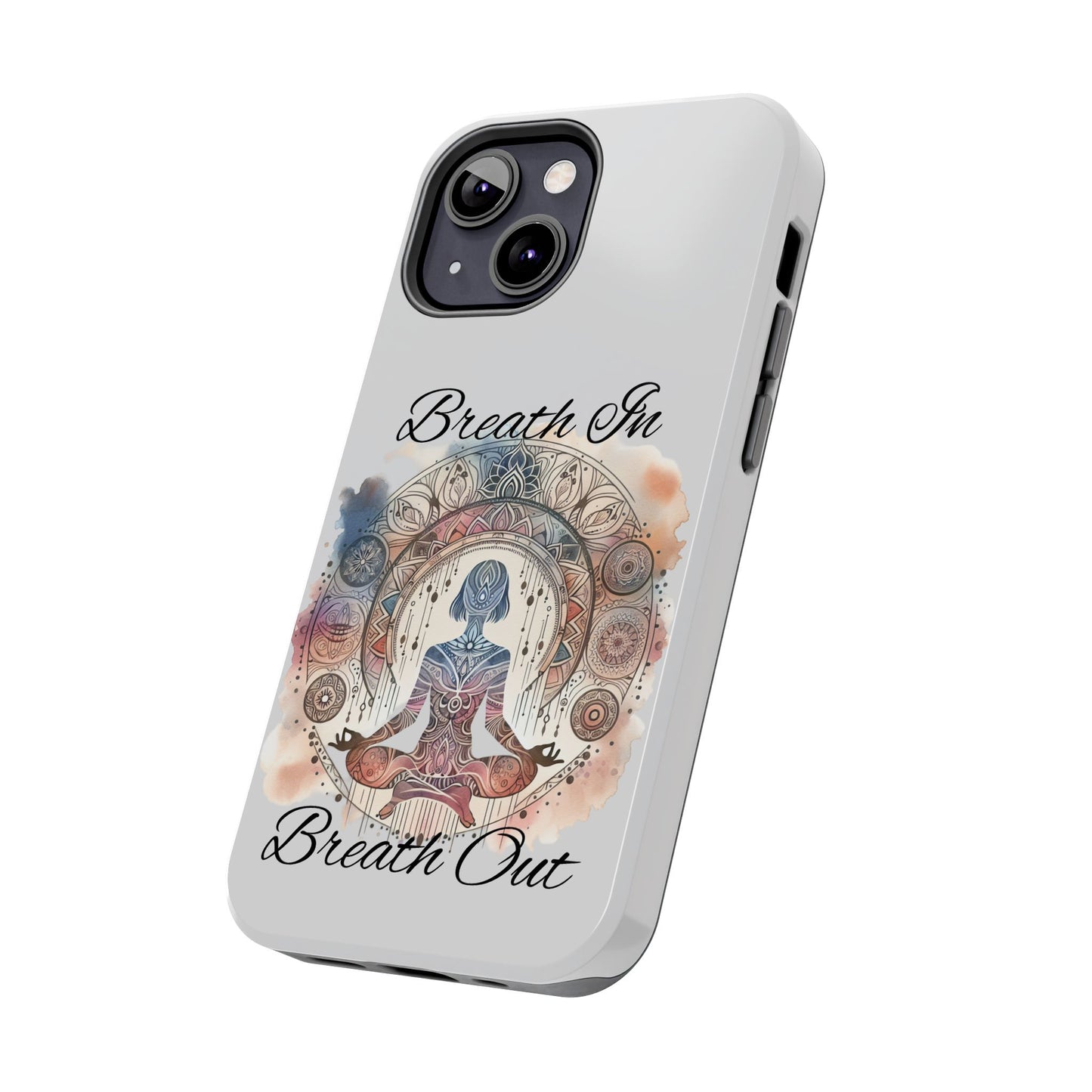 Breathe In Breathe Out Meditation Themed Phone Case