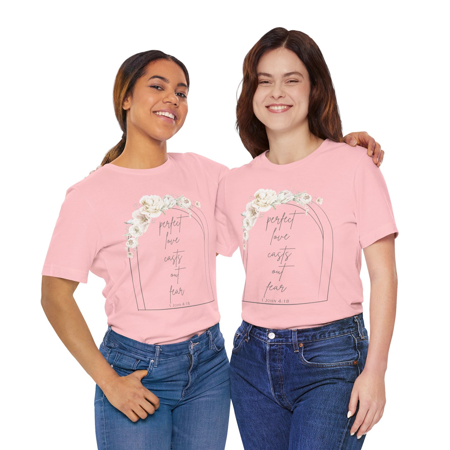 Floral Inspirational T-Shirt, Perfect Love Casts Out Fear Tee, Faith-Based Apparel, Spring Fashion, Religious Top