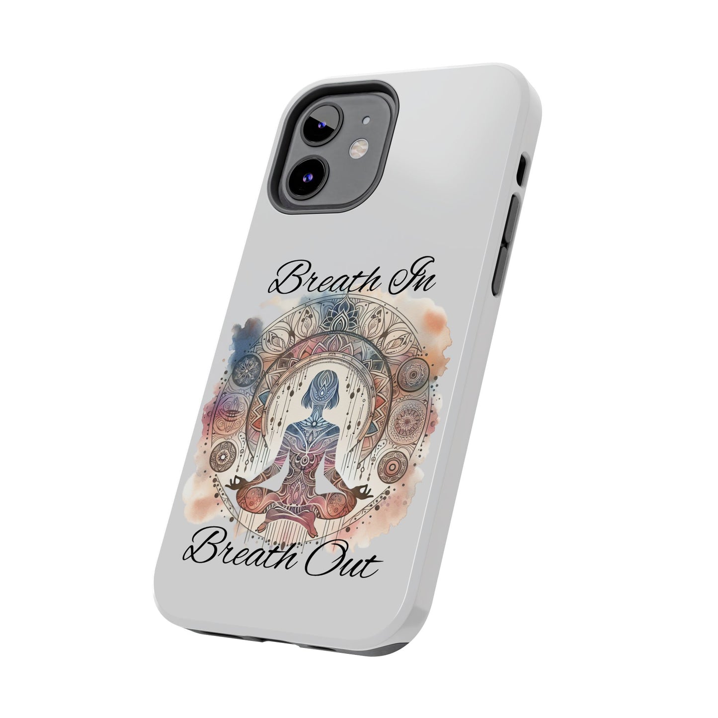 Breathe In Breathe Out Meditation Themed Phone Case