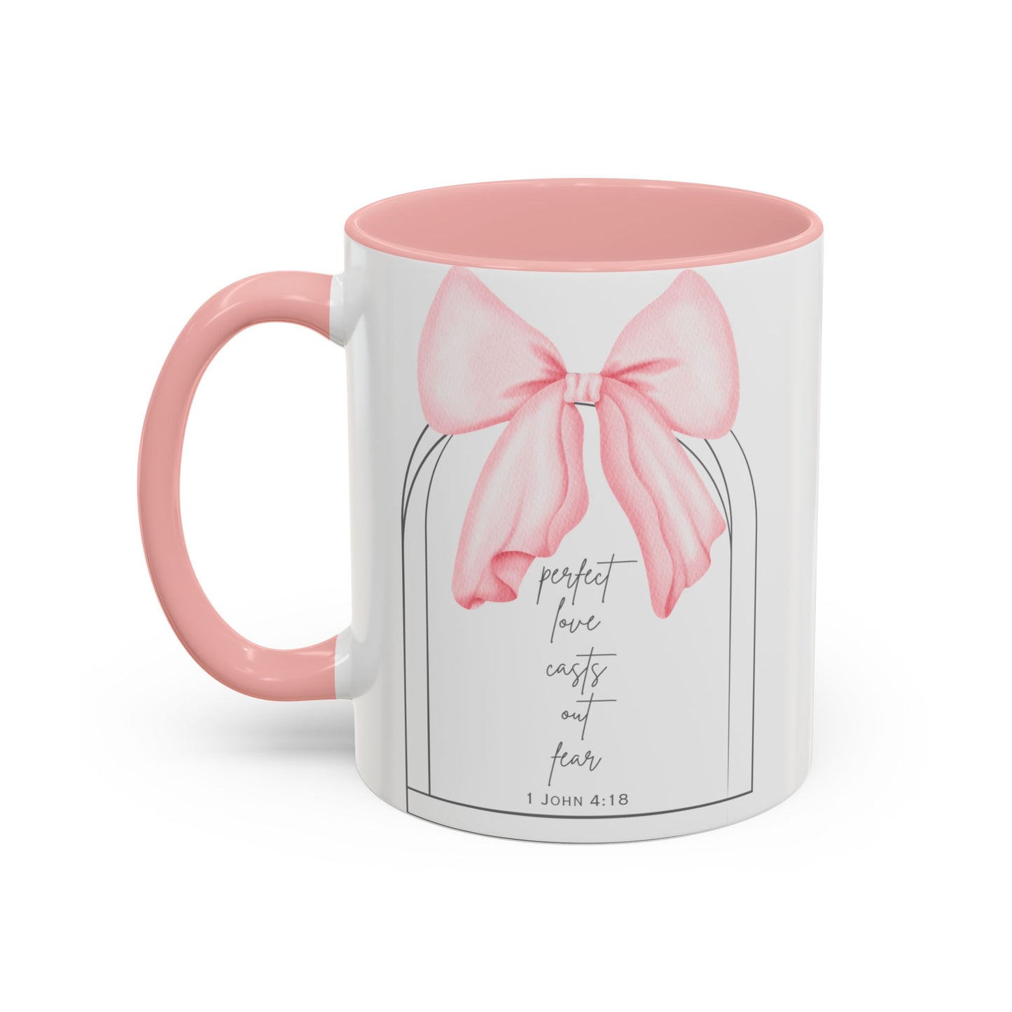 Perfect Love Casts Out Fear Mug | 1 John 4:18 Scripture with Pink Coquette Bow Coffee Mug