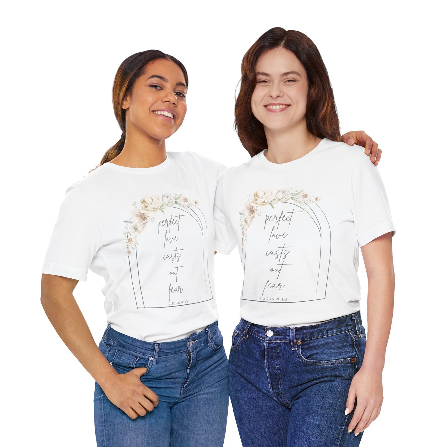 Floral Inspirational T-Shirt, Perfect Love Casts Out Fear Tee, Faith-Based Apparel, Spring Fashion, Religious Top