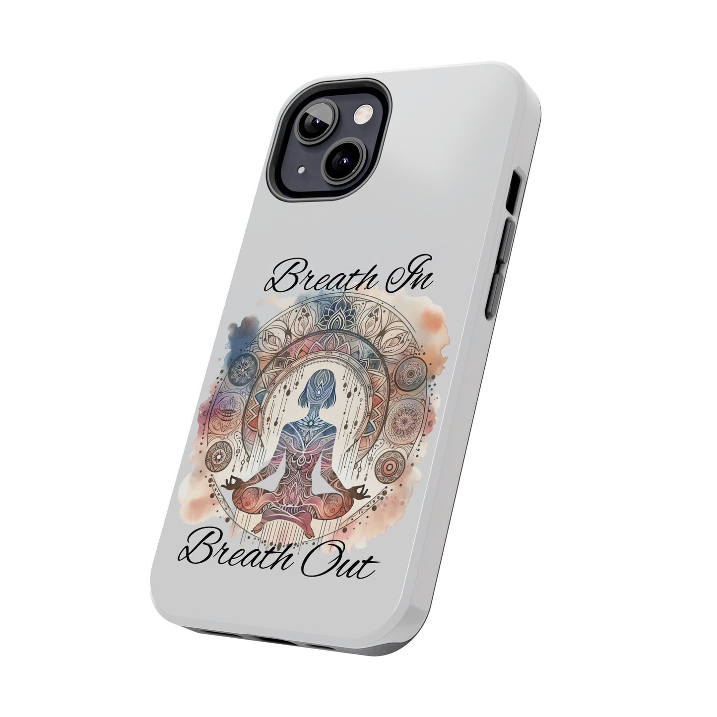 Breathe In Breathe Out Meditation Themed Phone Case