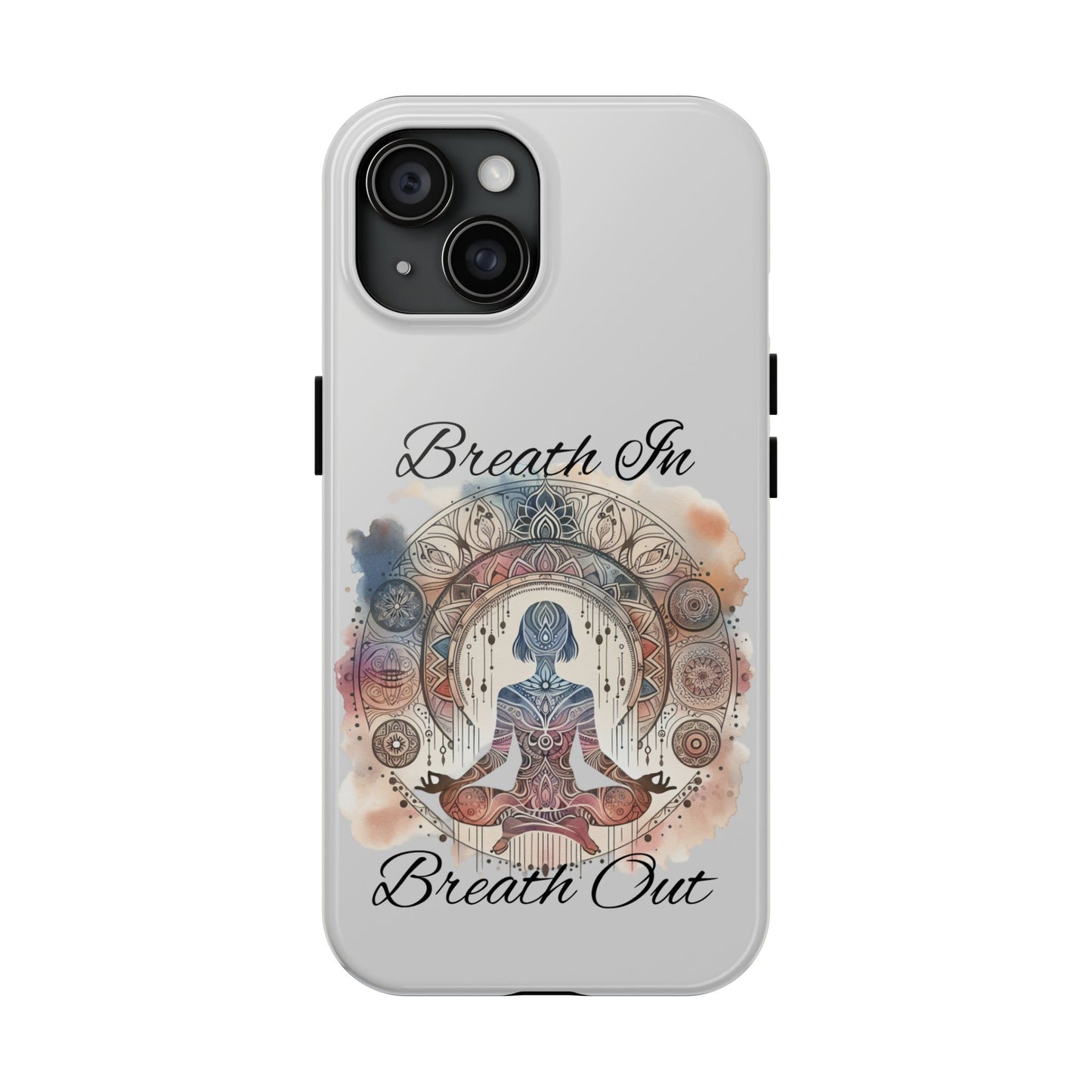 Breathe In Breathe Out Meditation Themed Phone Case