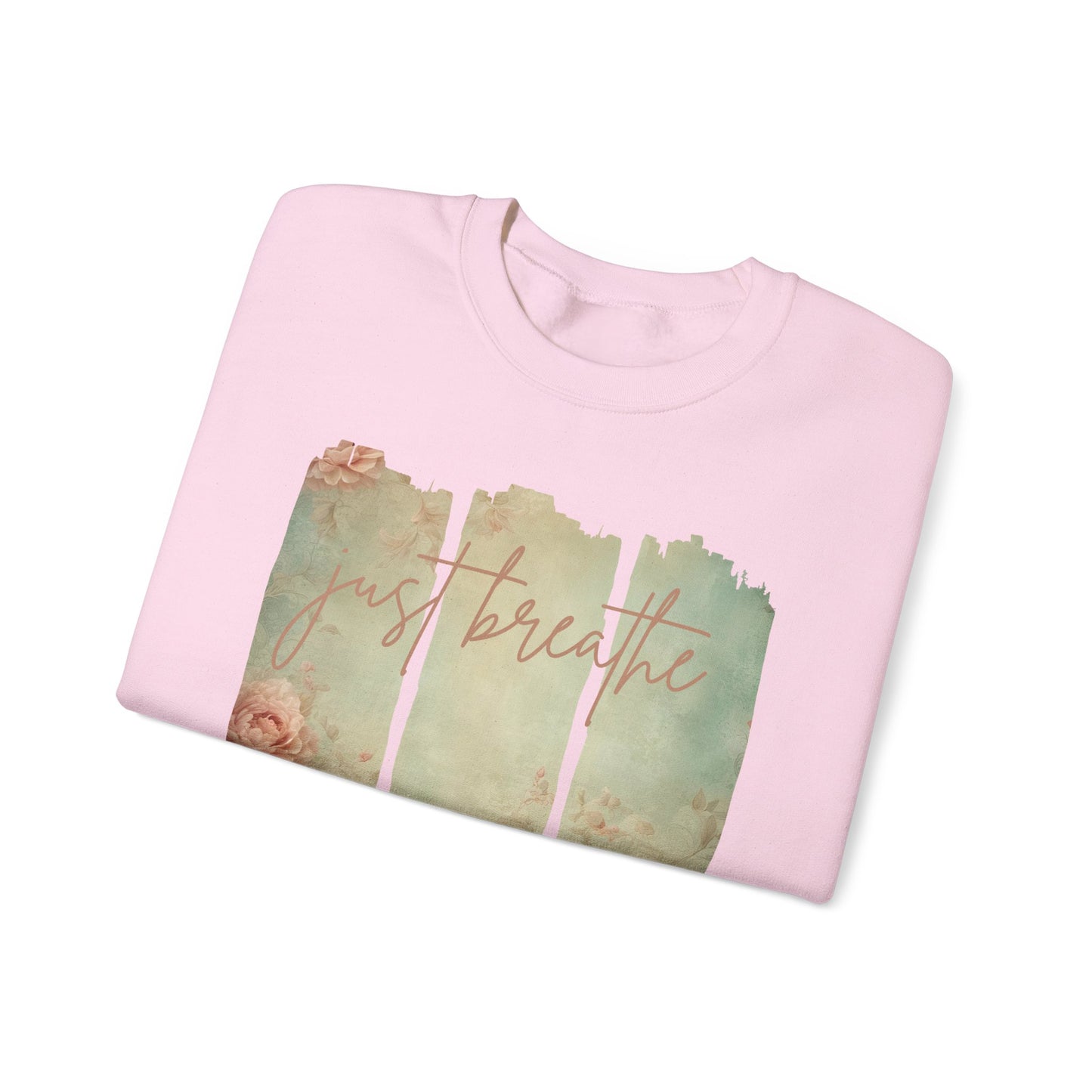 'Just Breathe' With Soft Floral Vertical Trio Background Sweatshirt