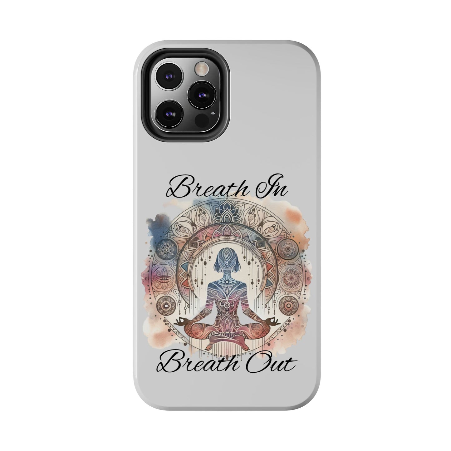 Breathe In Breathe Out Meditation Themed Phone Case