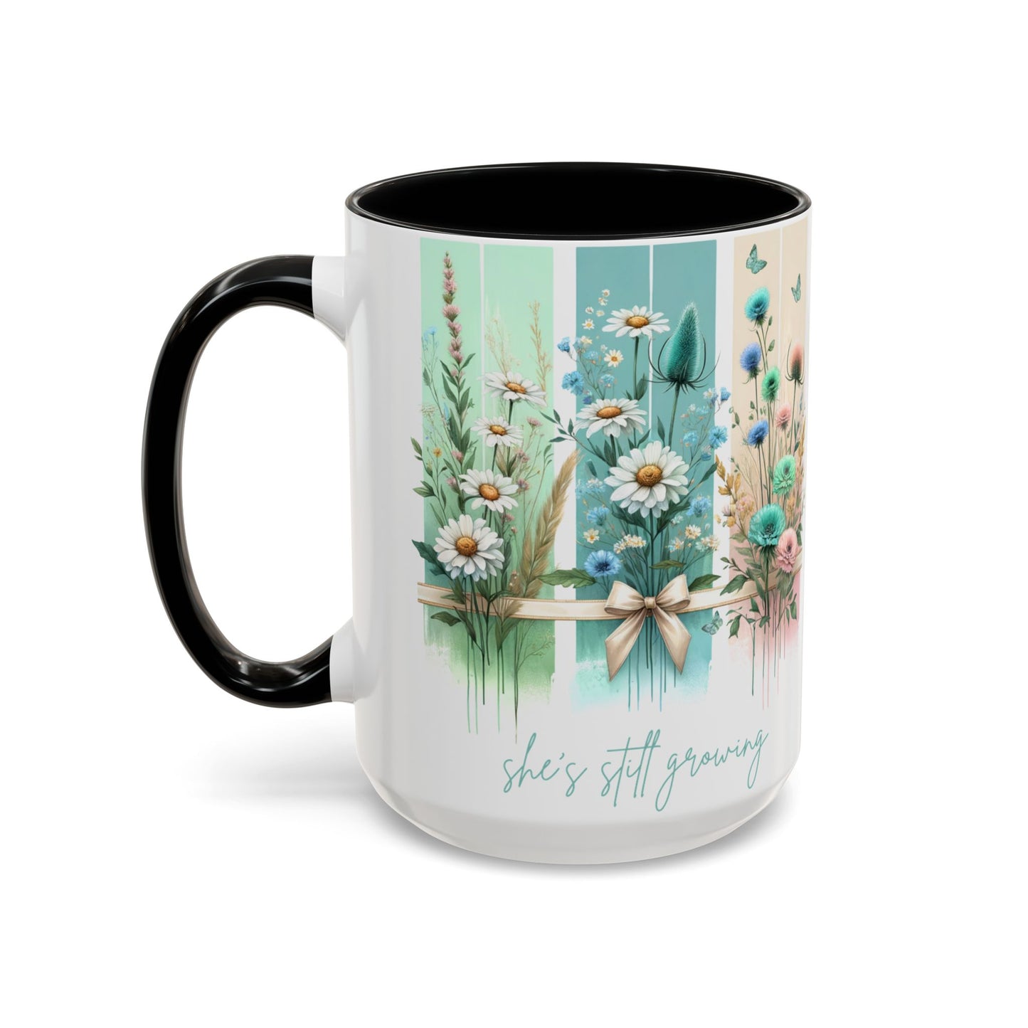 She’s Still Growing Mug | Floral Watercolor Inspirational Coffee Cup