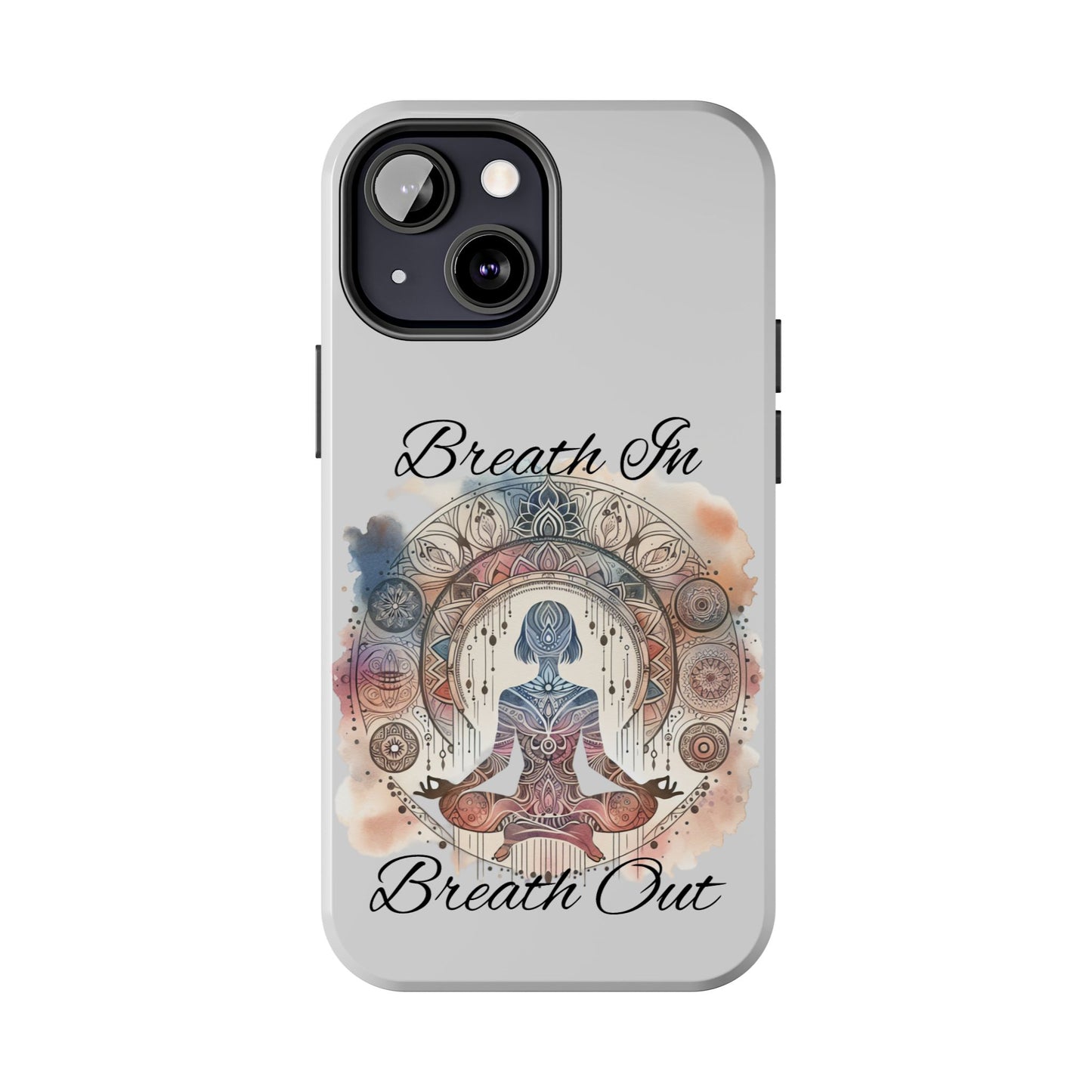 Breathe In Breathe Out Meditation Themed Phone Case