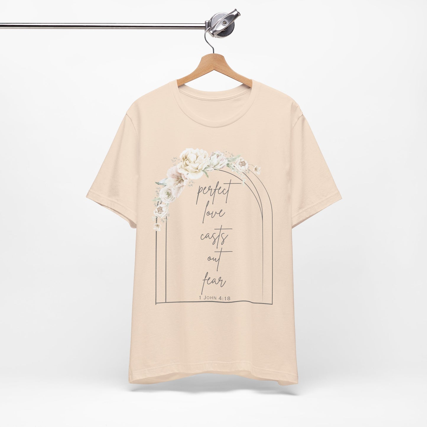 Floral Inspirational T-Shirt, Perfect Love Casts Out Fear Tee, Faith-Based Apparel, Spring Fashion, Religious Top
