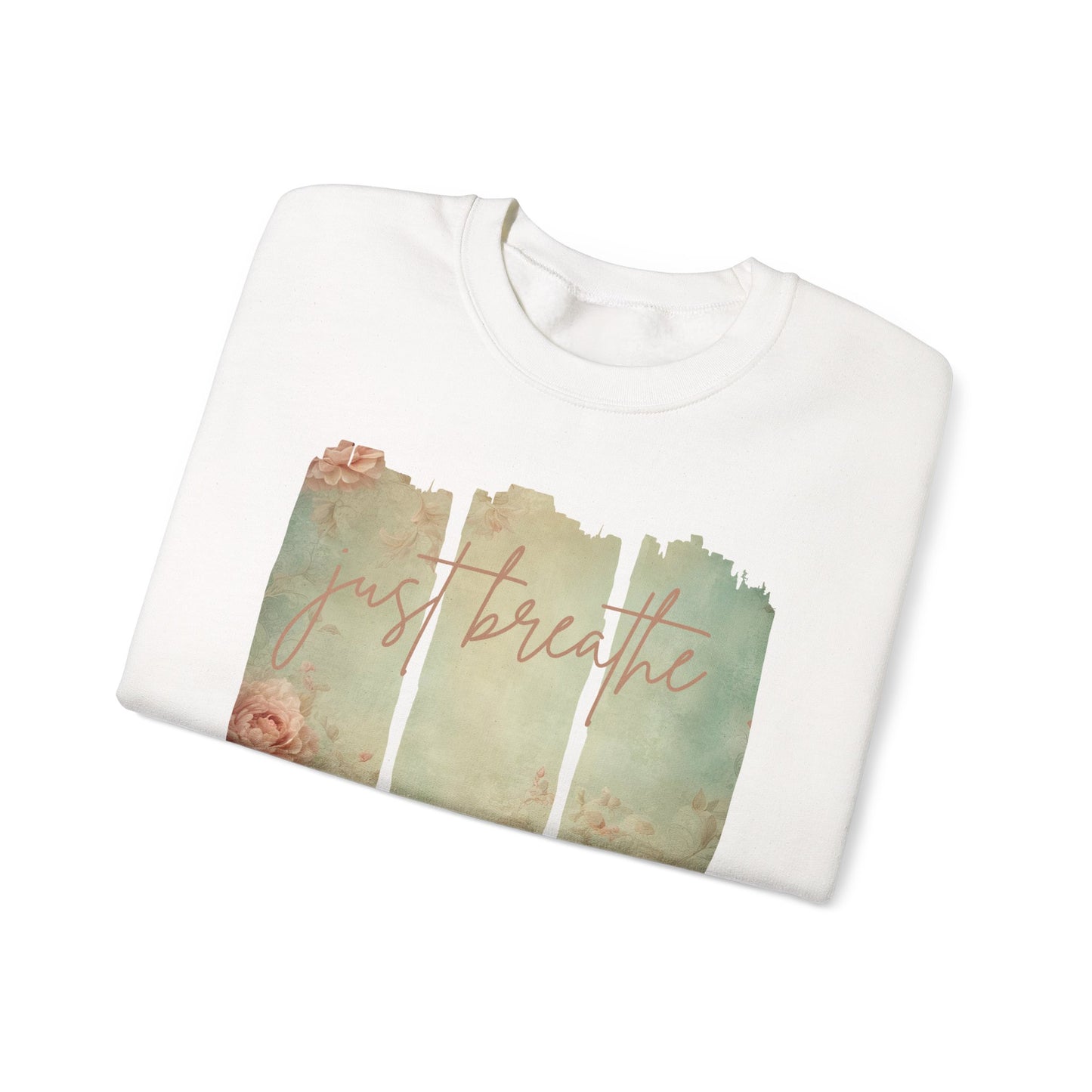 'Just Breathe' With Soft Floral Vertical Trio Background Sweatshirt