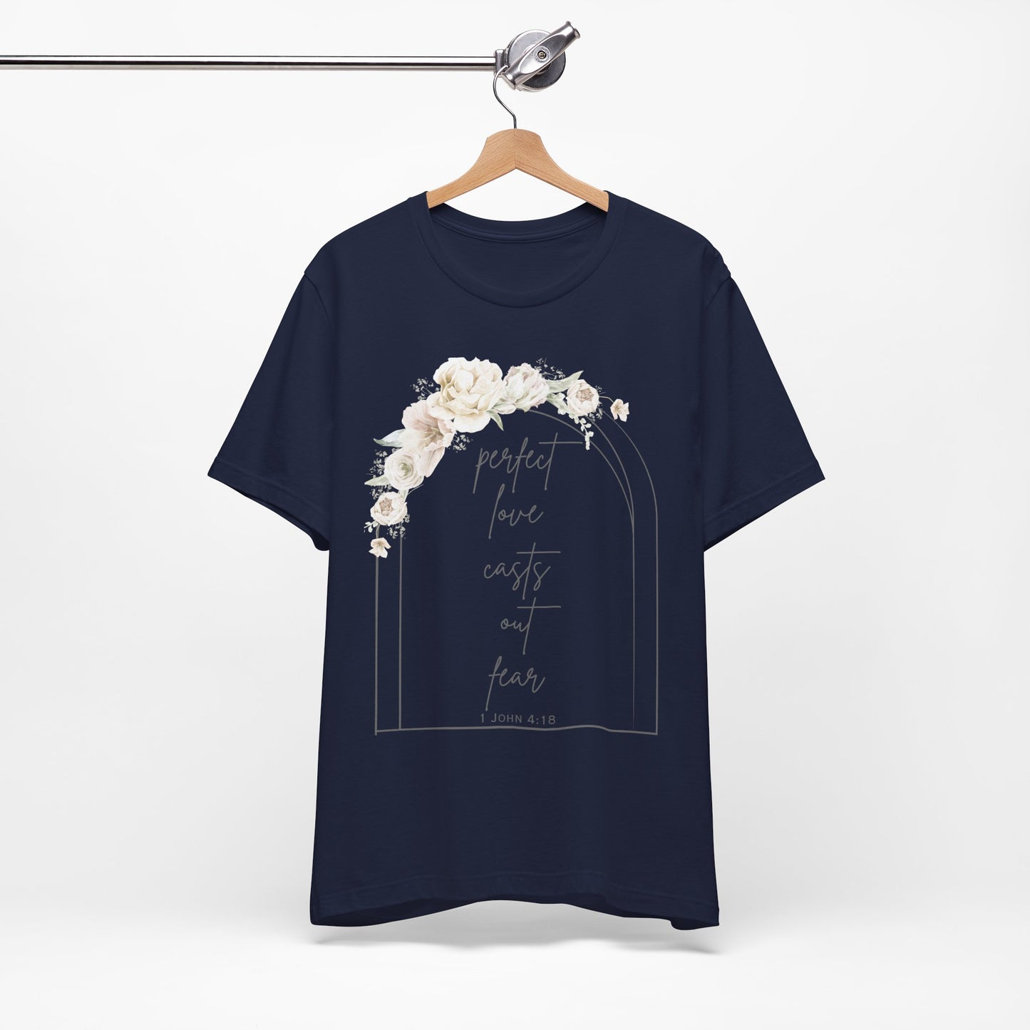 Floral Inspirational T-Shirt, Perfect Love Casts Out Fear Tee, Faith-Based Apparel, Spring Fashion, Religious Top
