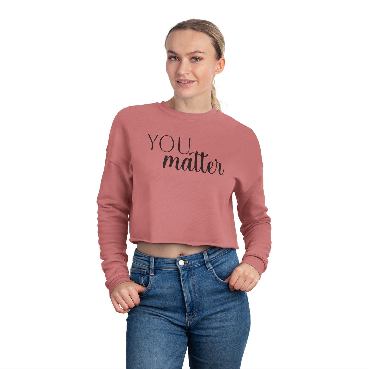 Empowering Women's Cropped Sweatshirt | You Matter, Positive Affirmation Apparel, Inspirational Gift, Self-Care Clothing, Motivational Style