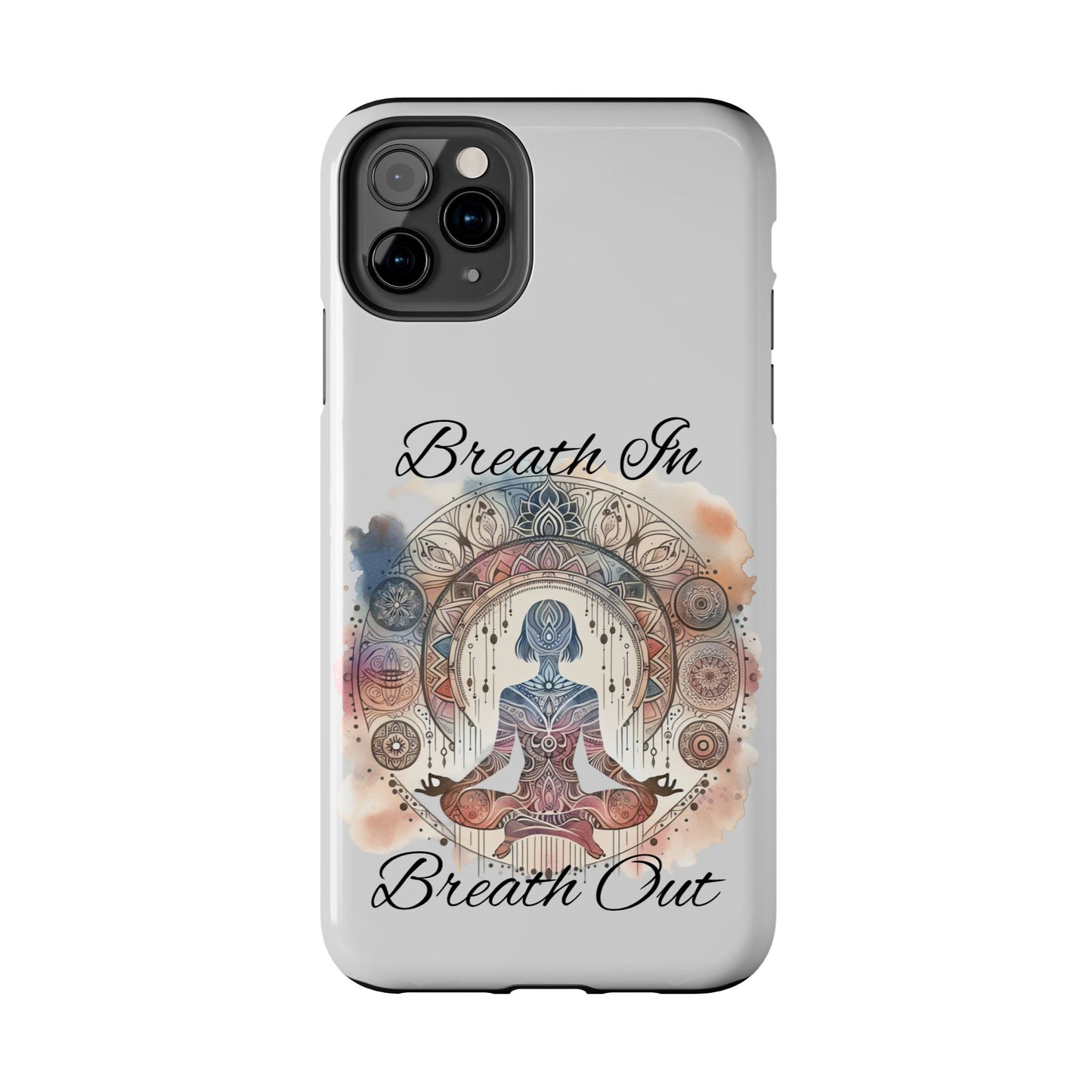 Breathe In Breathe Out Meditation Themed Phone Case
