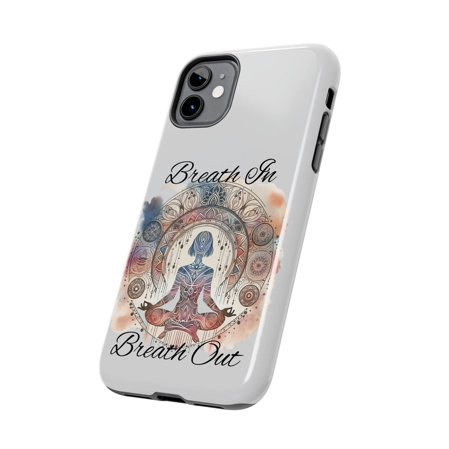 Breathe In Breathe Out Meditation Themed Phone Case