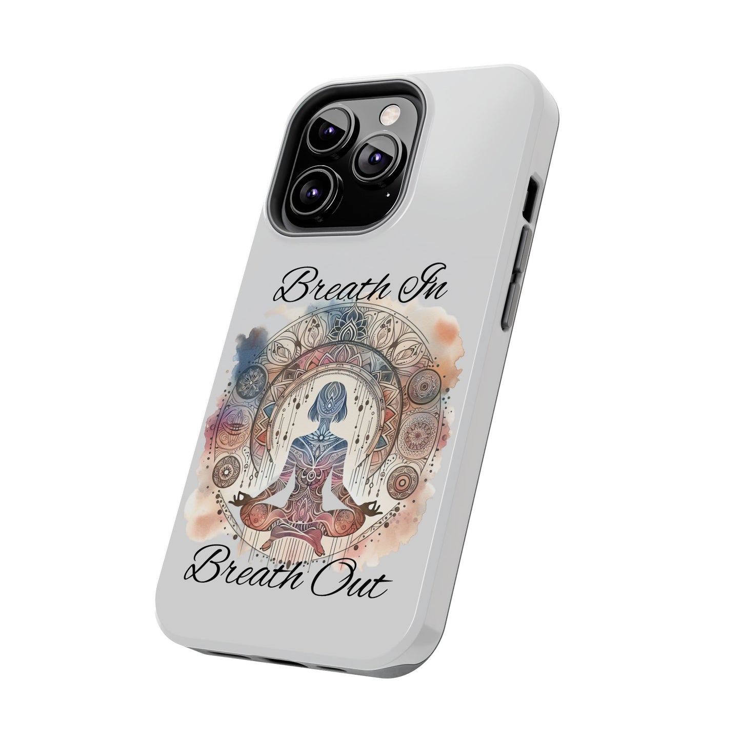 Breathe In Breathe Out Meditation Themed Phone Case