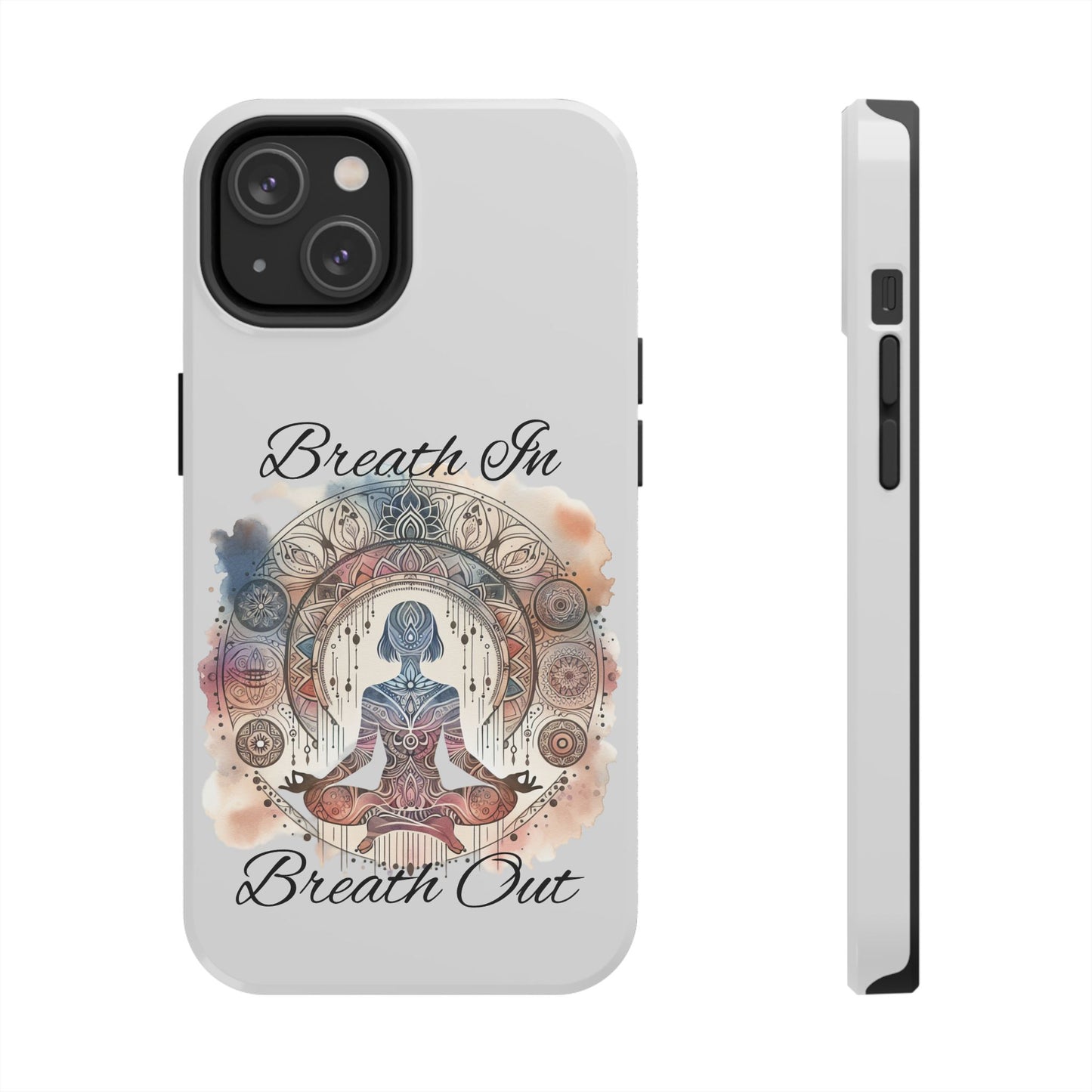 Breathe In Breathe Out Meditation Themed Phone Case