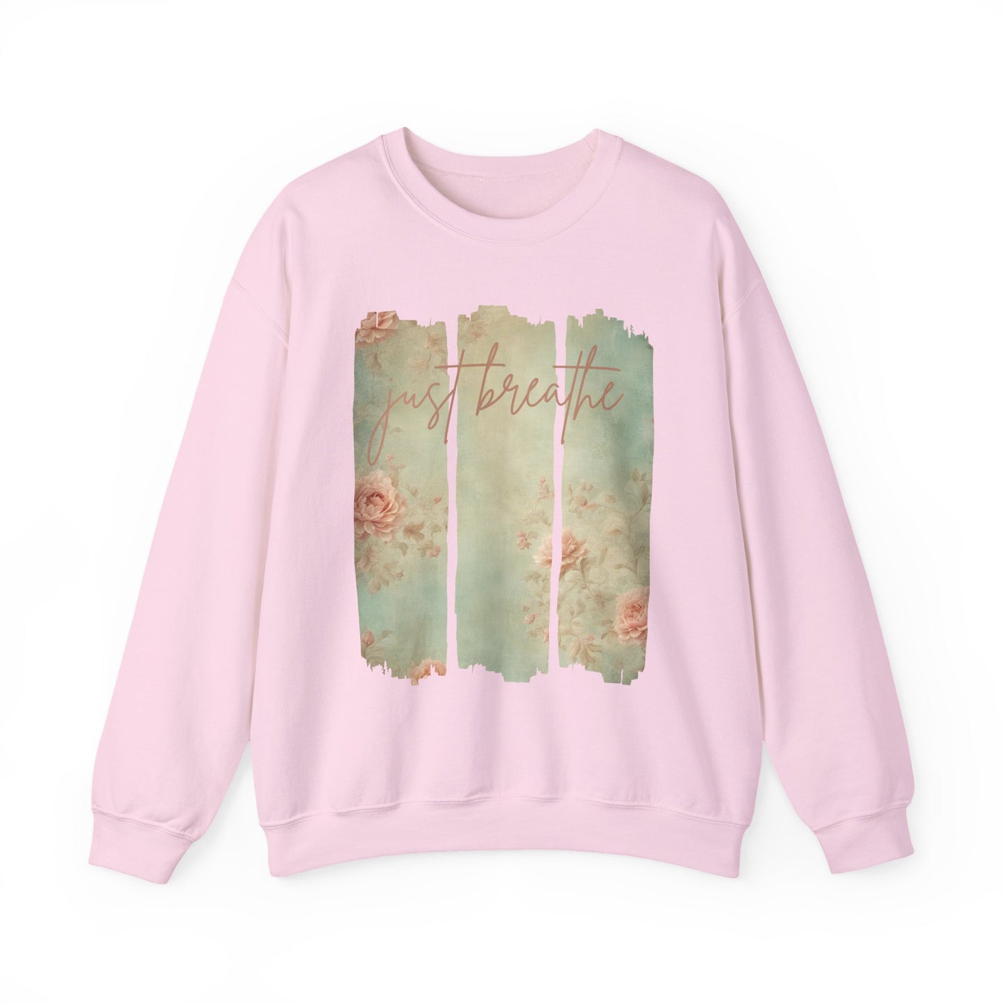 'Just Breathe' With Soft Floral Vertical Trio Background Sweatshirt