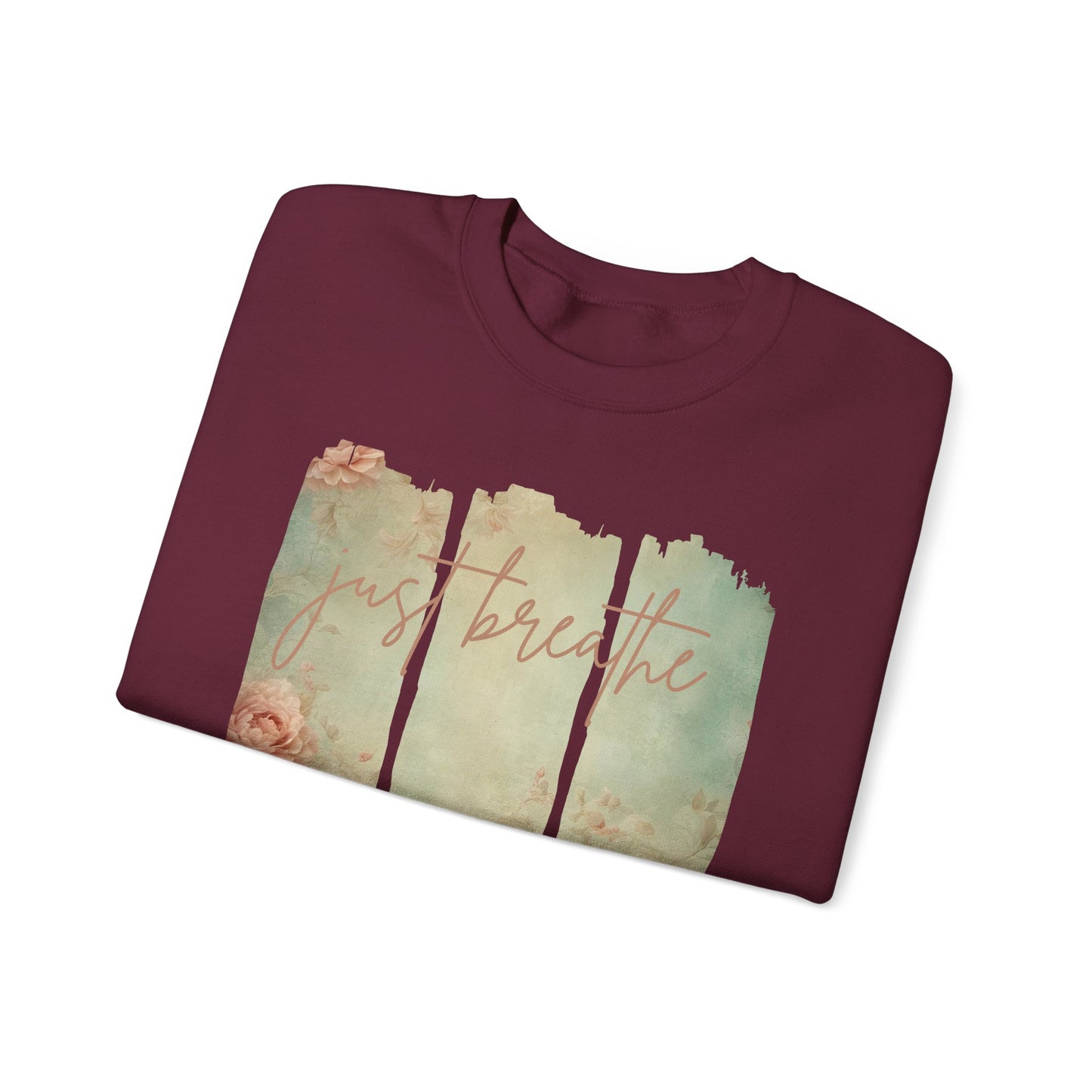 'Just Breathe' With Soft Floral Vertical Trio Background Sweatshirt