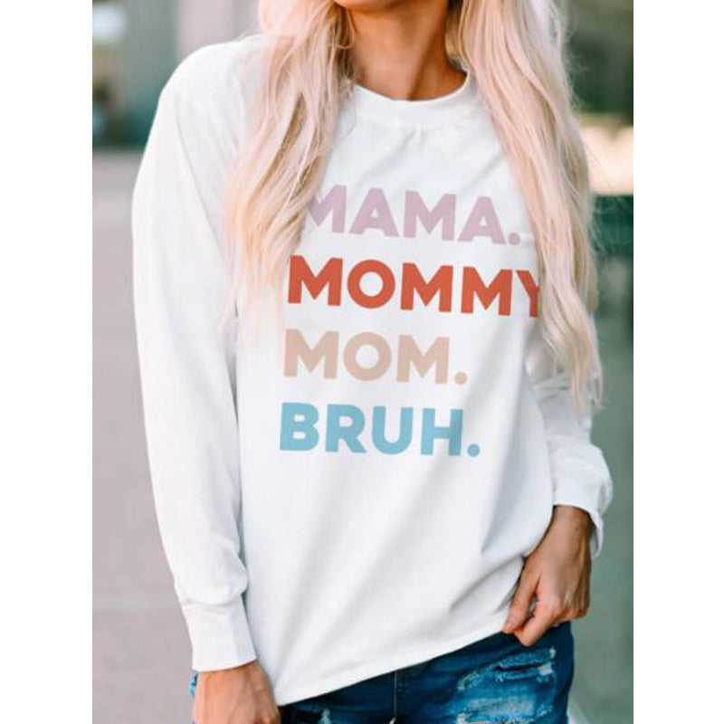 Mama. Mommy. Mom. Bruh. Sweatshirt
