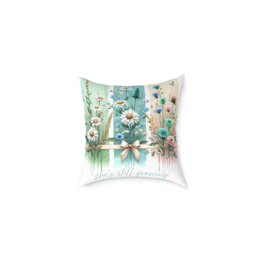 She’s Still Growing Throw Pillow | Inspirational Floral Watercolor Home Décor| Since Still Growing Decorative Cushion, Home Decor, Gift for Her, Accent Pillow, Spring Decoration