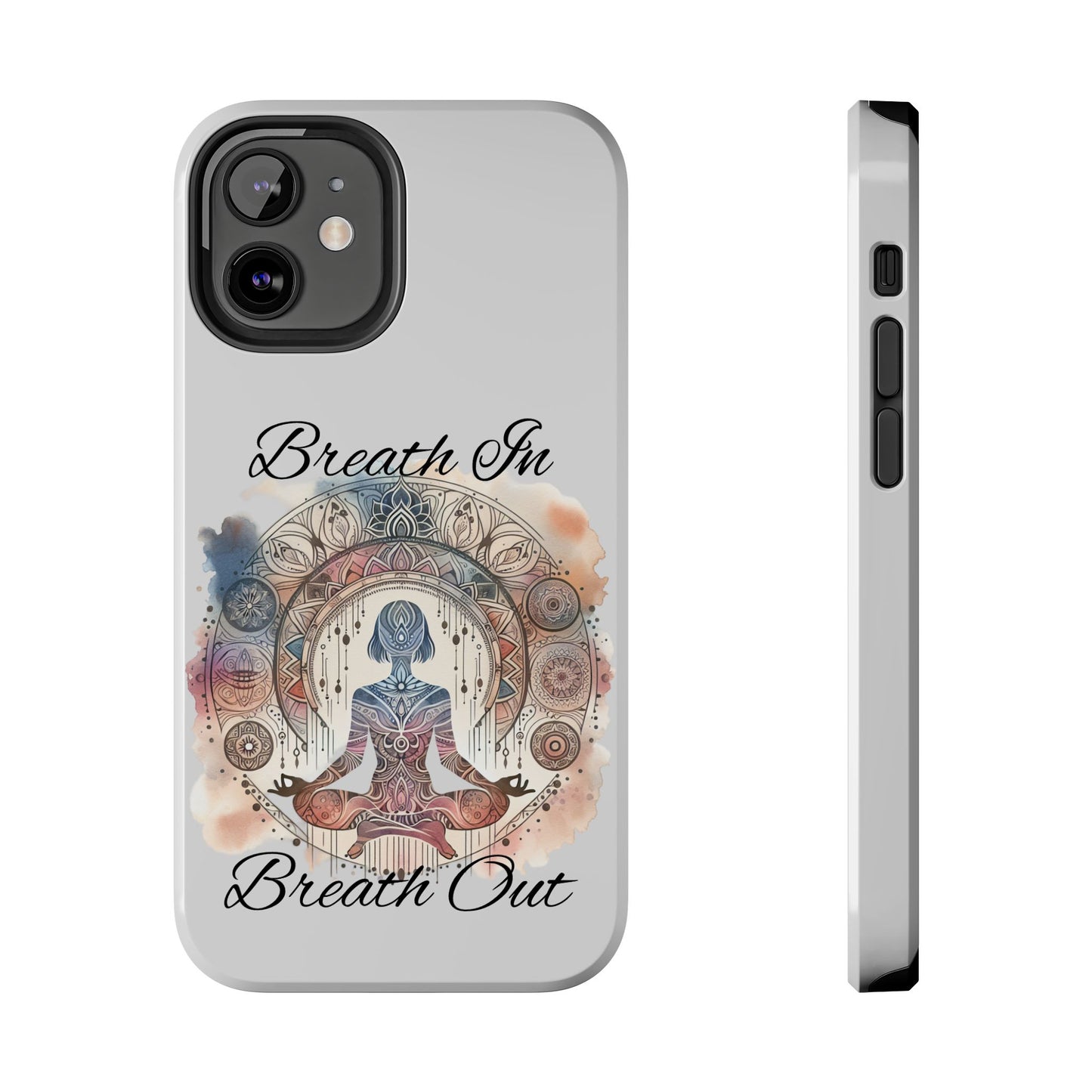 Breathe In Breathe Out Meditation Themed Phone Case