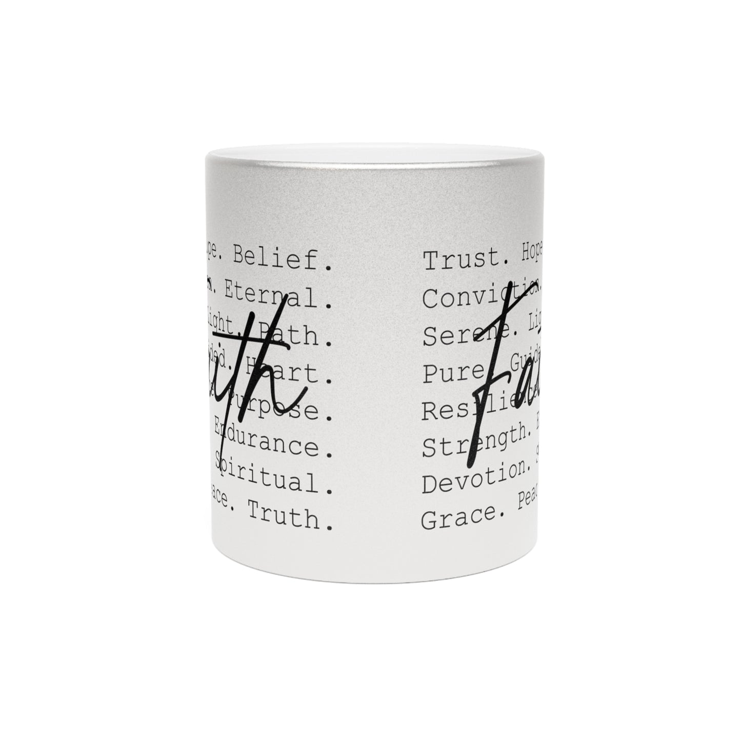 Inspirational Faith Mug | Metallic Gold or Silver Christian Coffee Cup