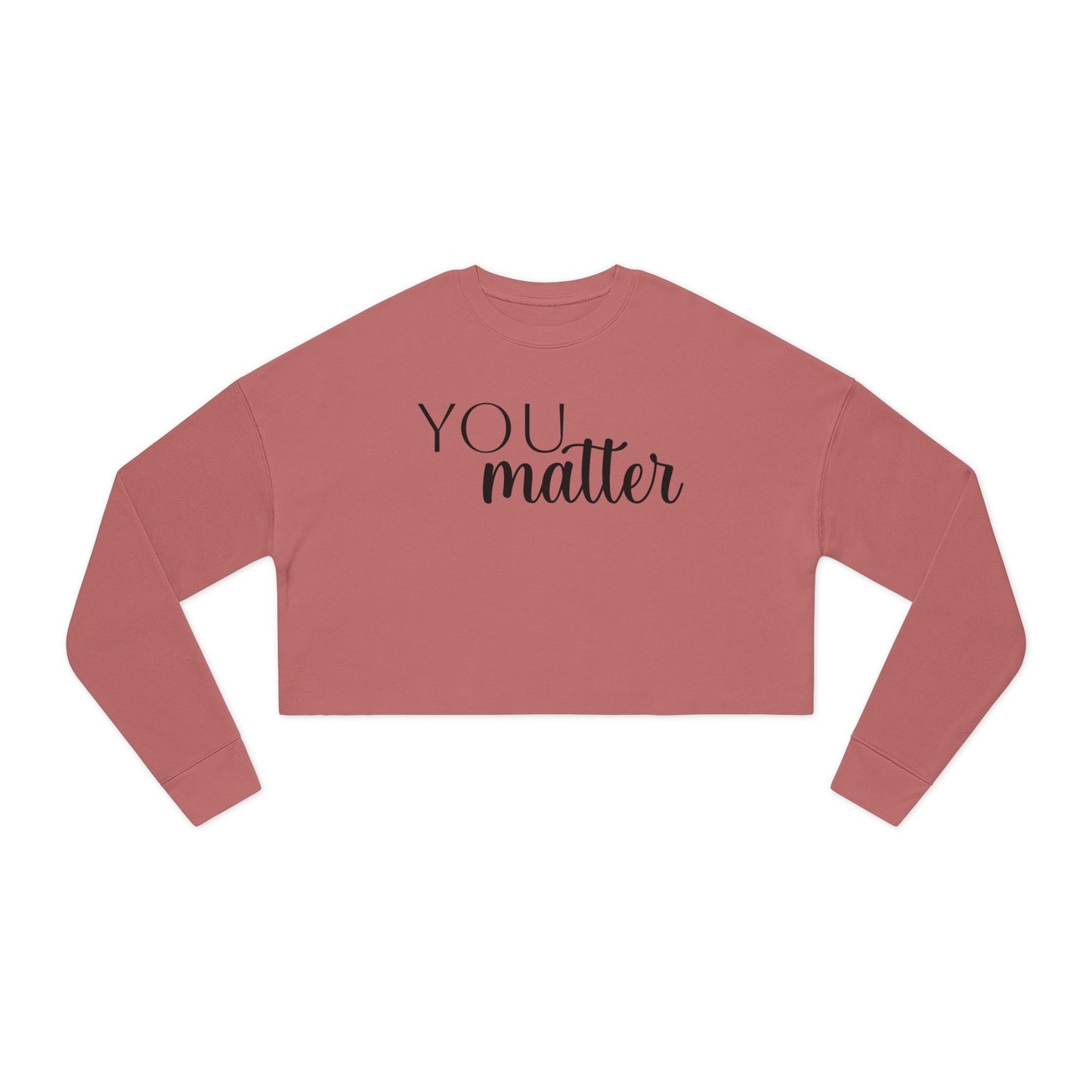 Empowering Women's Cropped Sweatshirt | You Matter, Positive Affirmation Apparel, Inspirational Gift, Self-Care Clothing, Motivational Style