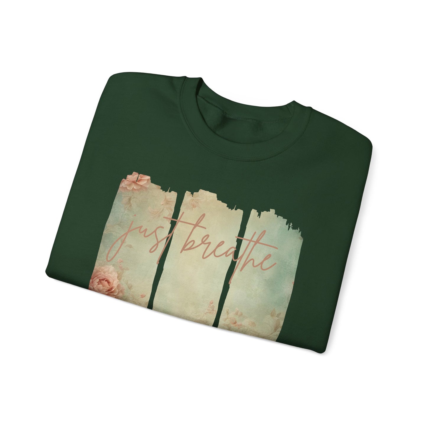 'Just Breathe' With Soft Floral Vertical Trio Background Sweatshirt