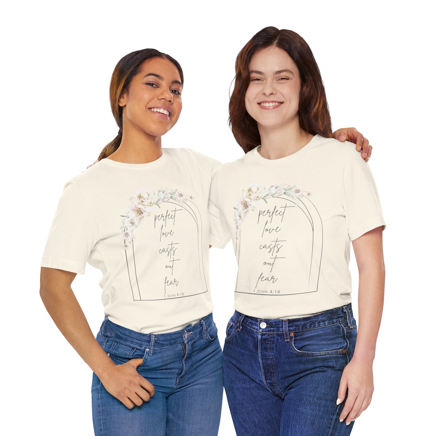 Floral Inspirational T-Shirt, Perfect Love Casts Out Fear Tee, Faith-Based Apparel, Spring Fashion, Religious Top
