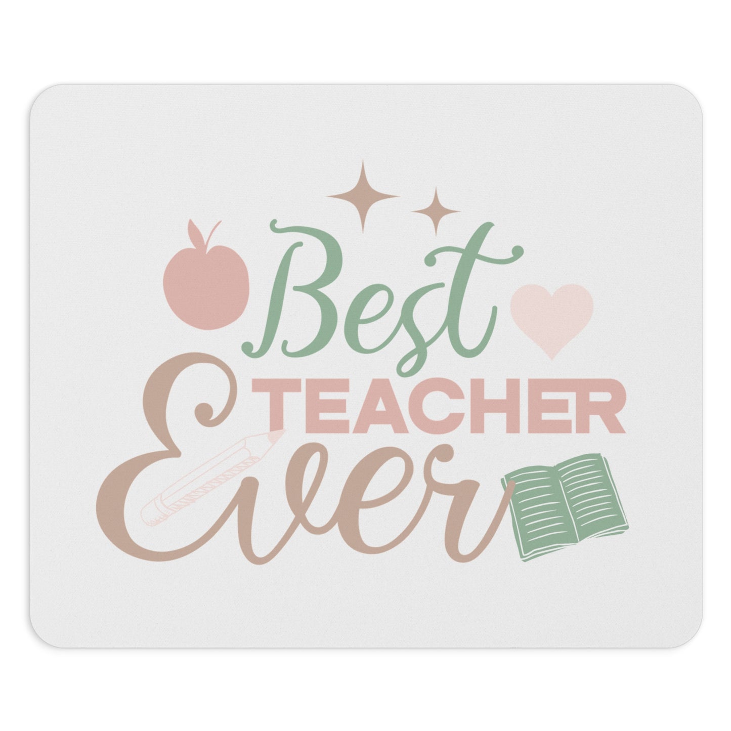 Best Teacher Ever Mouse Pad