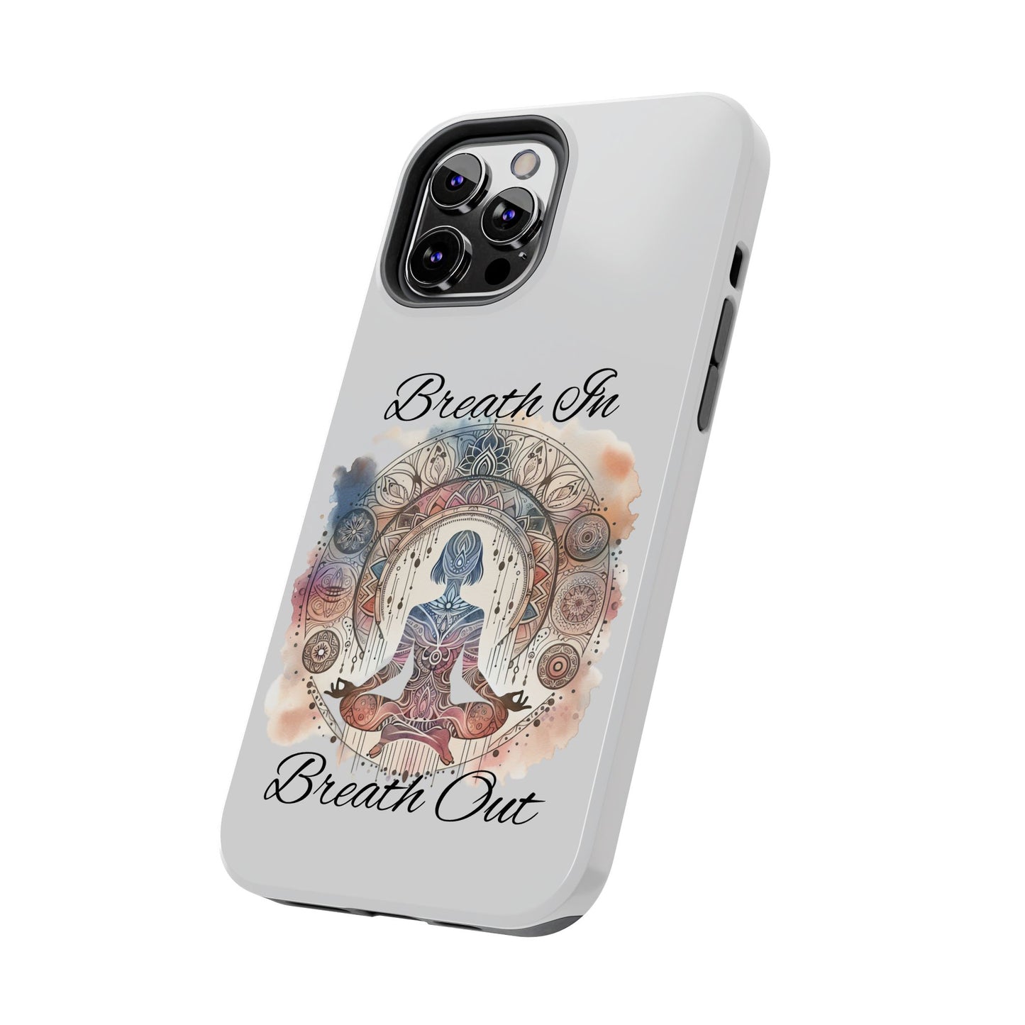 Breathe In Breathe Out Meditation Themed Phone Case