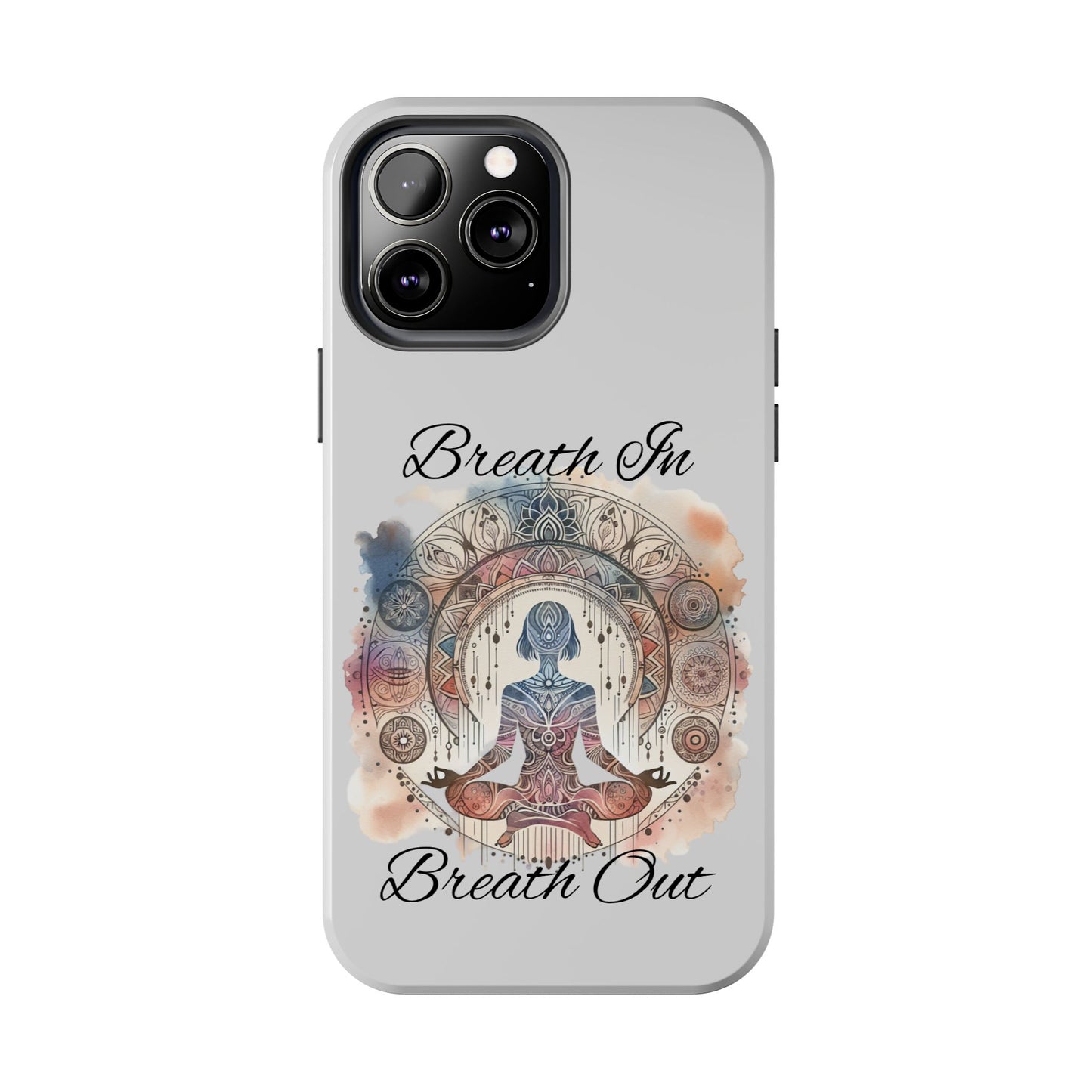 Breathe In Breathe Out Meditation Themed Phone Case