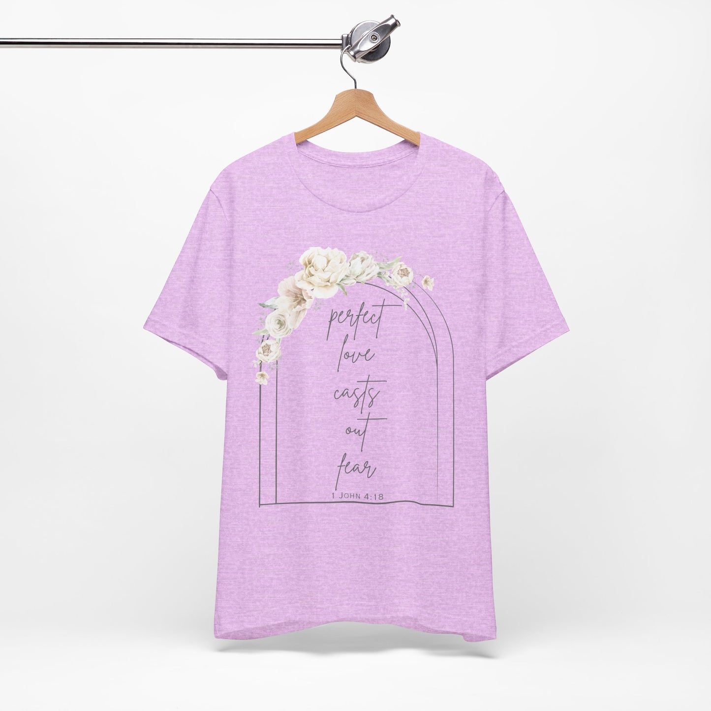 Floral Inspirational T-Shirt, Perfect Love Casts Out Fear Tee, Faith-Based Apparel, Spring Fashion, Religious Top