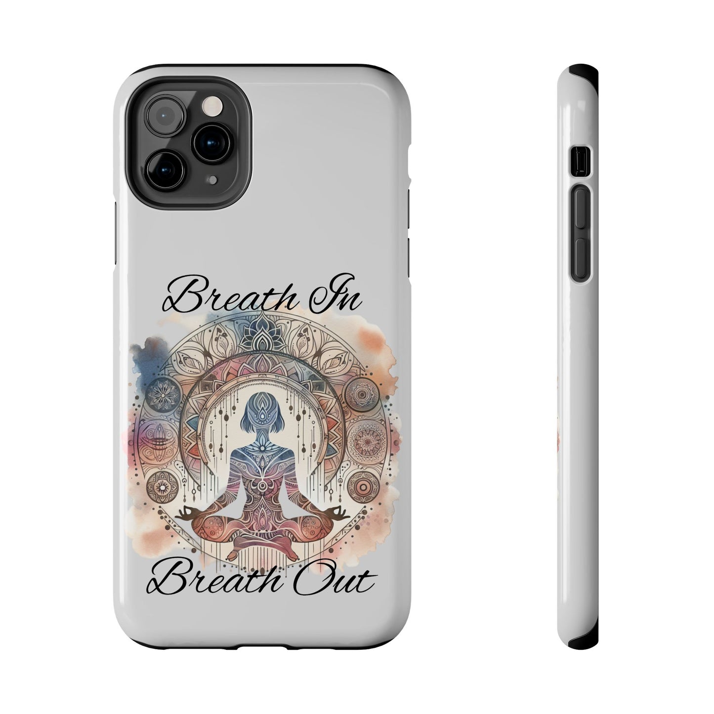 Breathe In Breathe Out Meditation Themed Phone Case