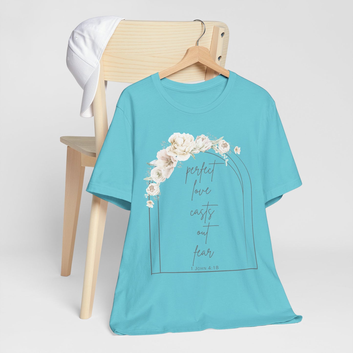 Floral Inspirational T-Shirt, Perfect Love Casts Out Fear Tee, Faith-Based Apparel, Spring Fashion, Religious Top