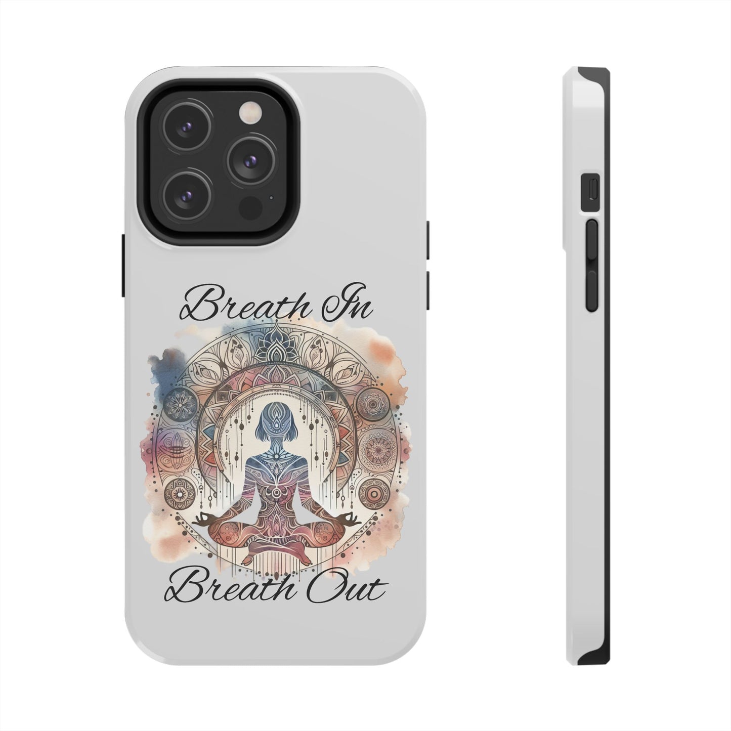 Breathe In Breathe Out Meditation Themed Phone Case