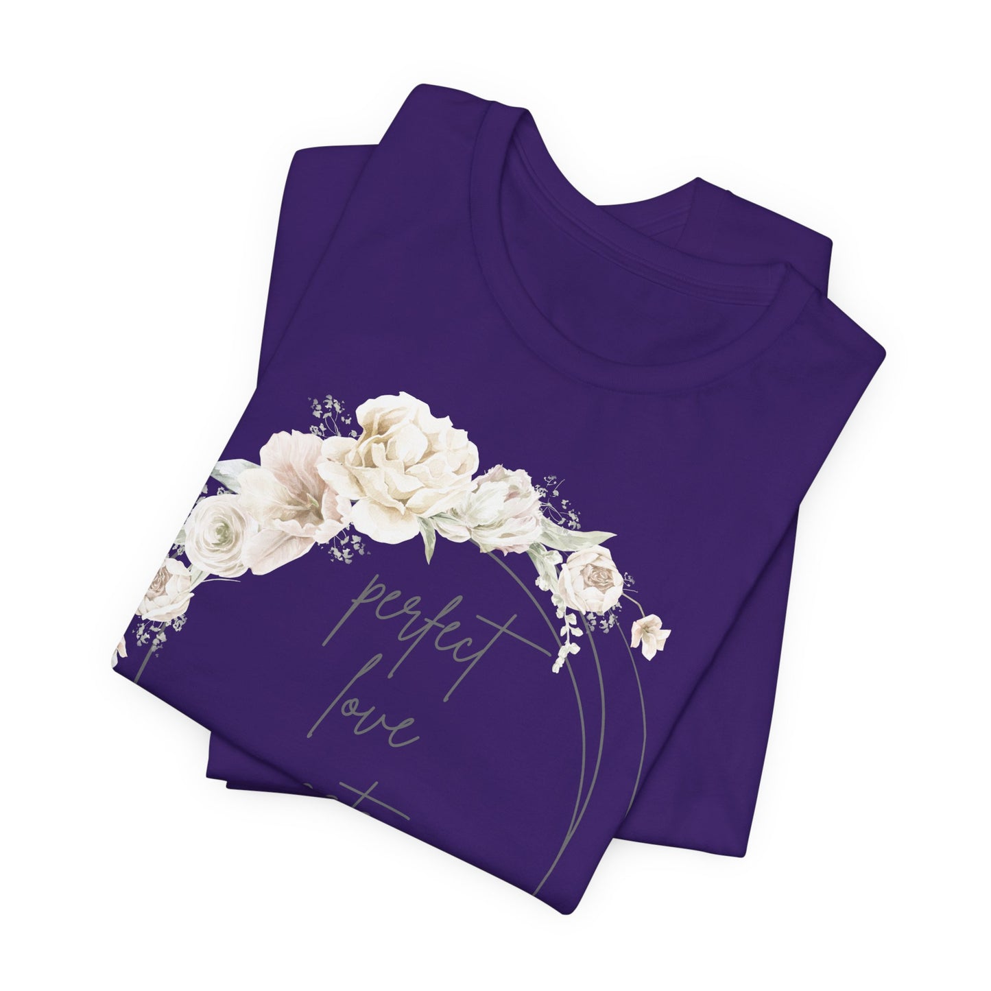Floral Inspirational T-Shirt, Perfect Love Casts Out Fear Tee, Faith-Based Apparel, Spring Fashion, Religious Top